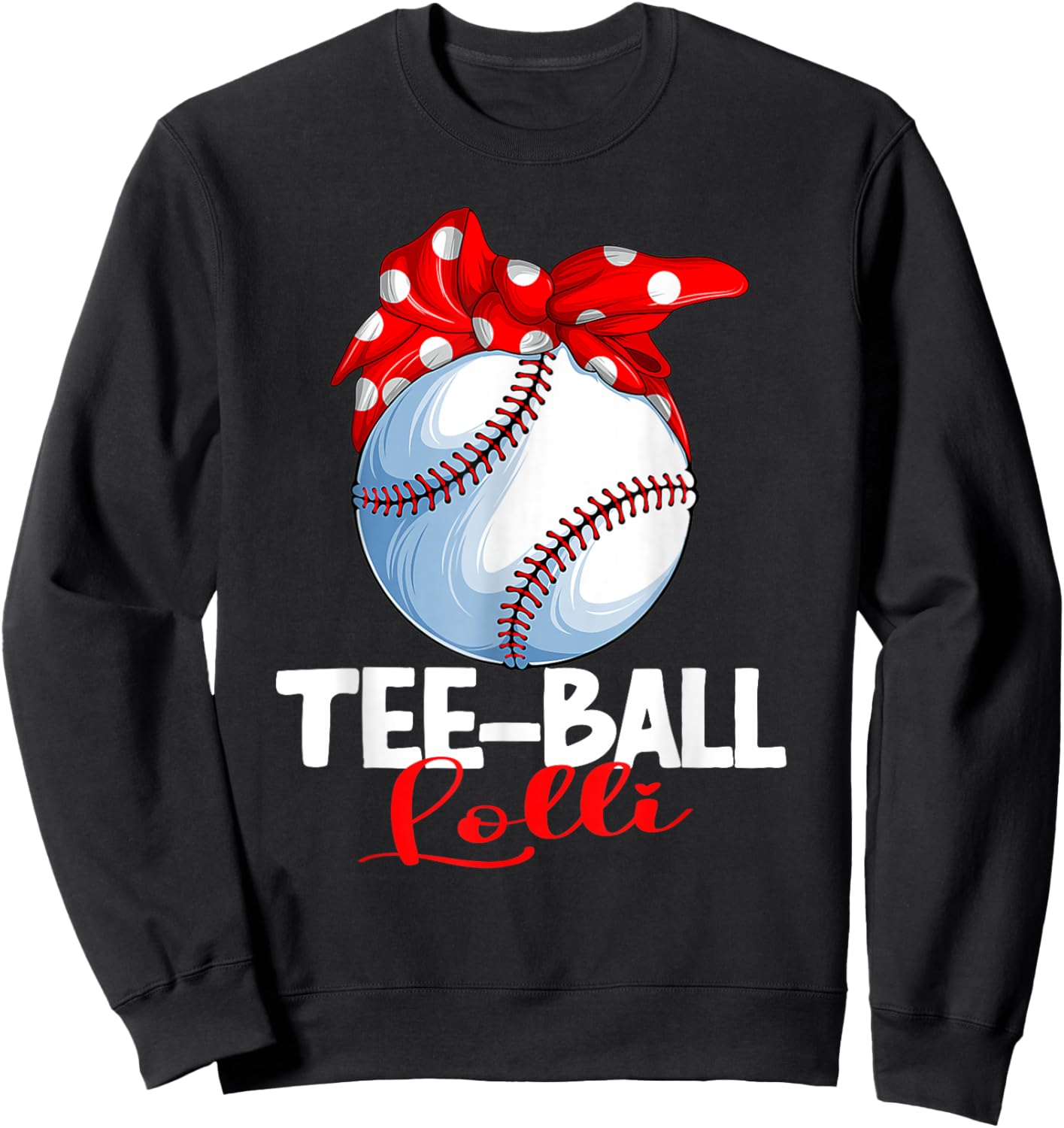 Ball Lolli T Ball TBall Teeball Women Sweatshirt - Sweatshirt | Black