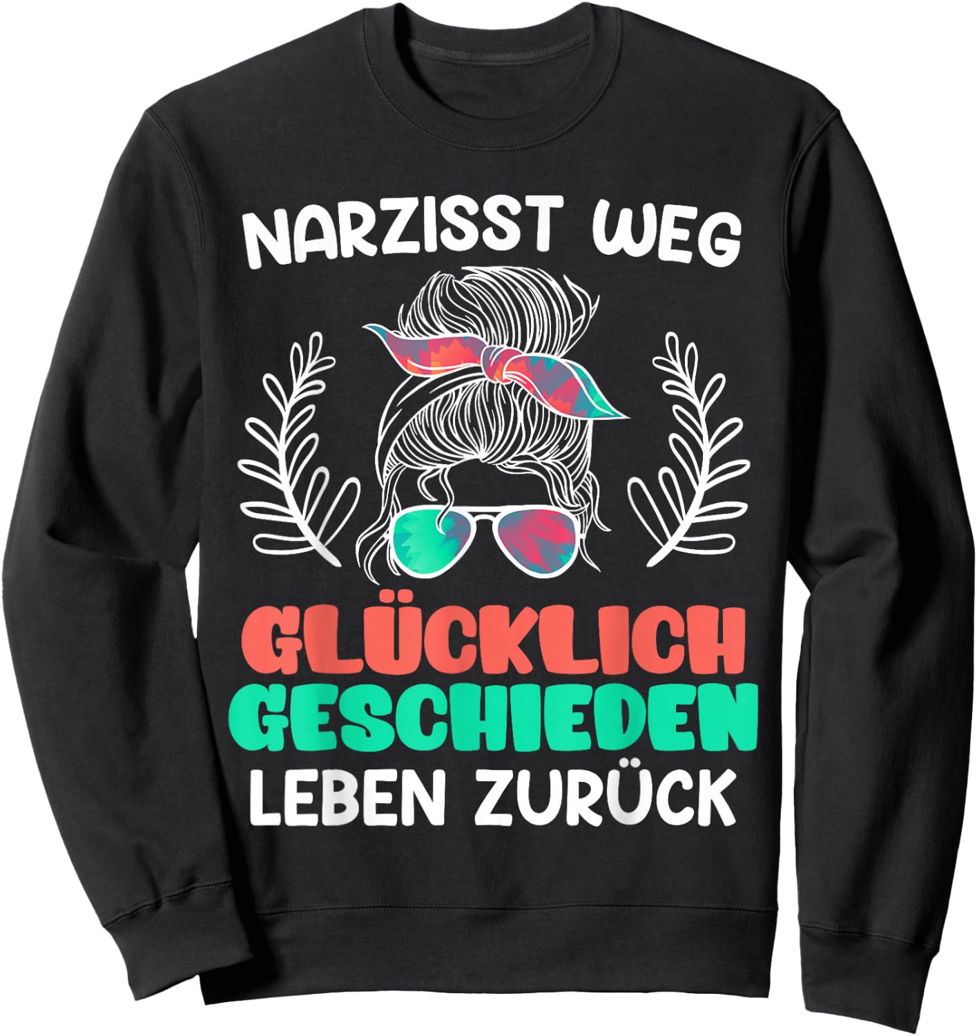 Narzisst weg Scheidungsparty Glücklich geschieden Frauen Sweatshirt - Sweatshirt | Black