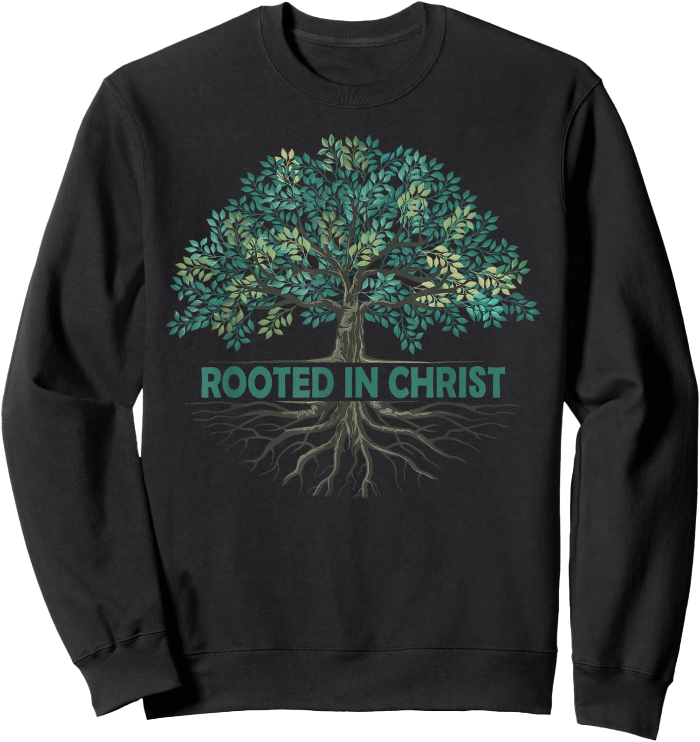 Rooted In Christ Tree God Roots Jesus Christians Sweatshirt - Sweatshirt | Black