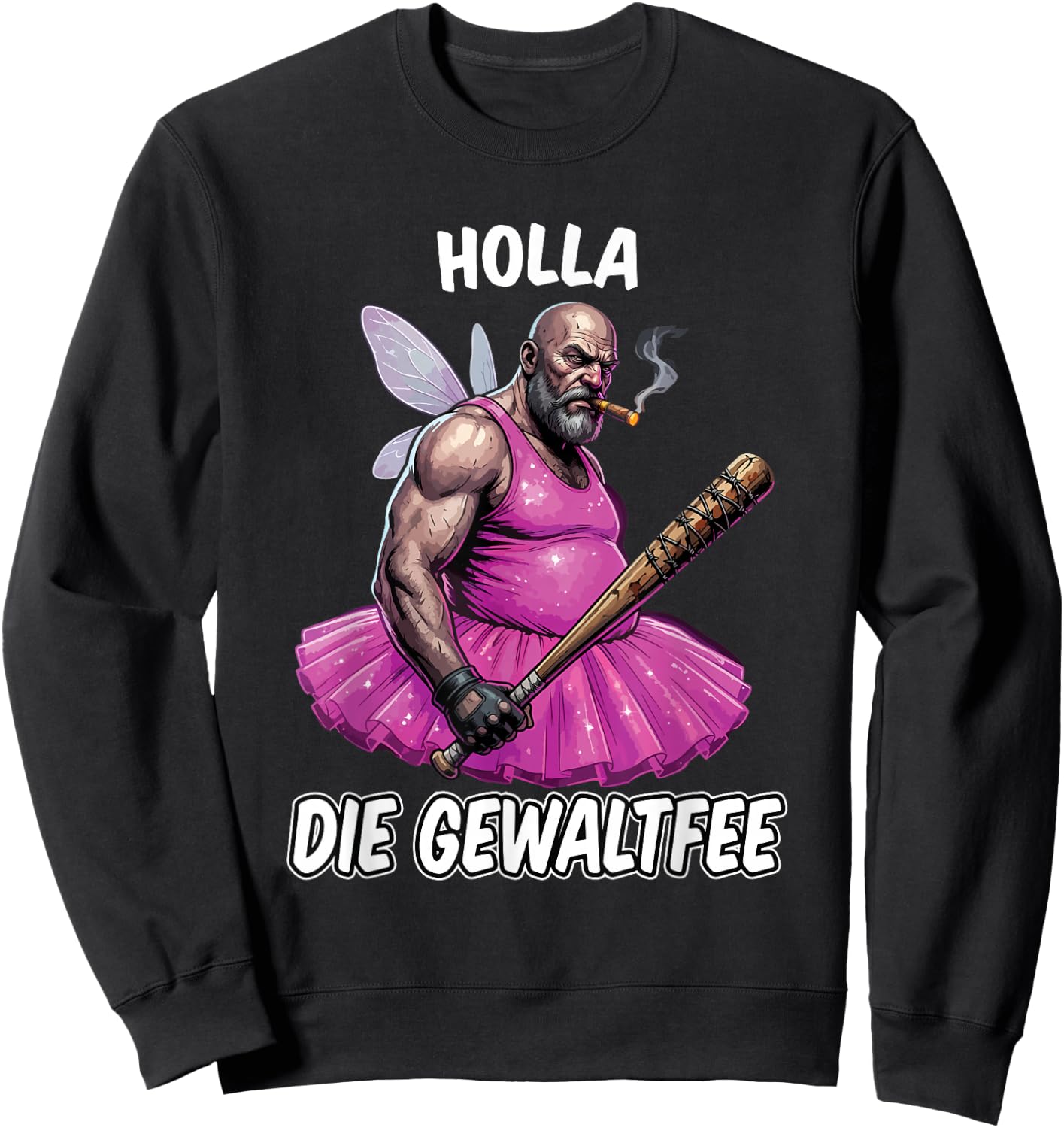 Holla Die Gewaltfee Meme Party Sarkasmus Lustige Sprüche Sweatshirt - Sweatshirt | Black