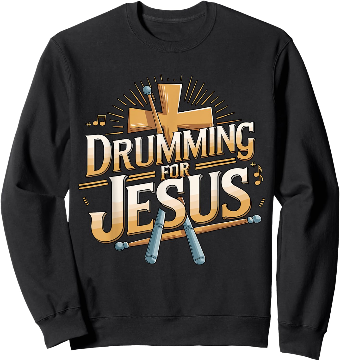 Drumming for Jesus Drummer Sweatshirt - Sweatshirt | Black
