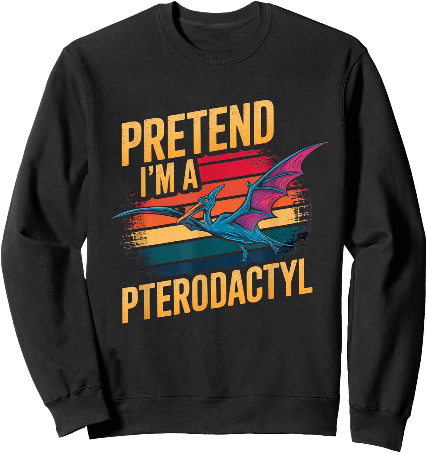 Pretend I'm Pterodactyl Funny Halloween Costume Dinosaur Sweatshirt - Sweatshirt | Black