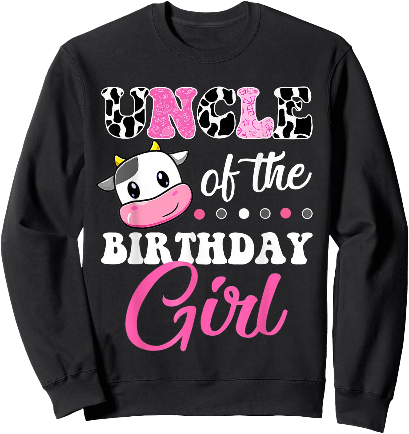 Uncle Of The Birthday Girl Family Matching Shirt Farm Cow Sweatshirt - Sweatshirt | Black