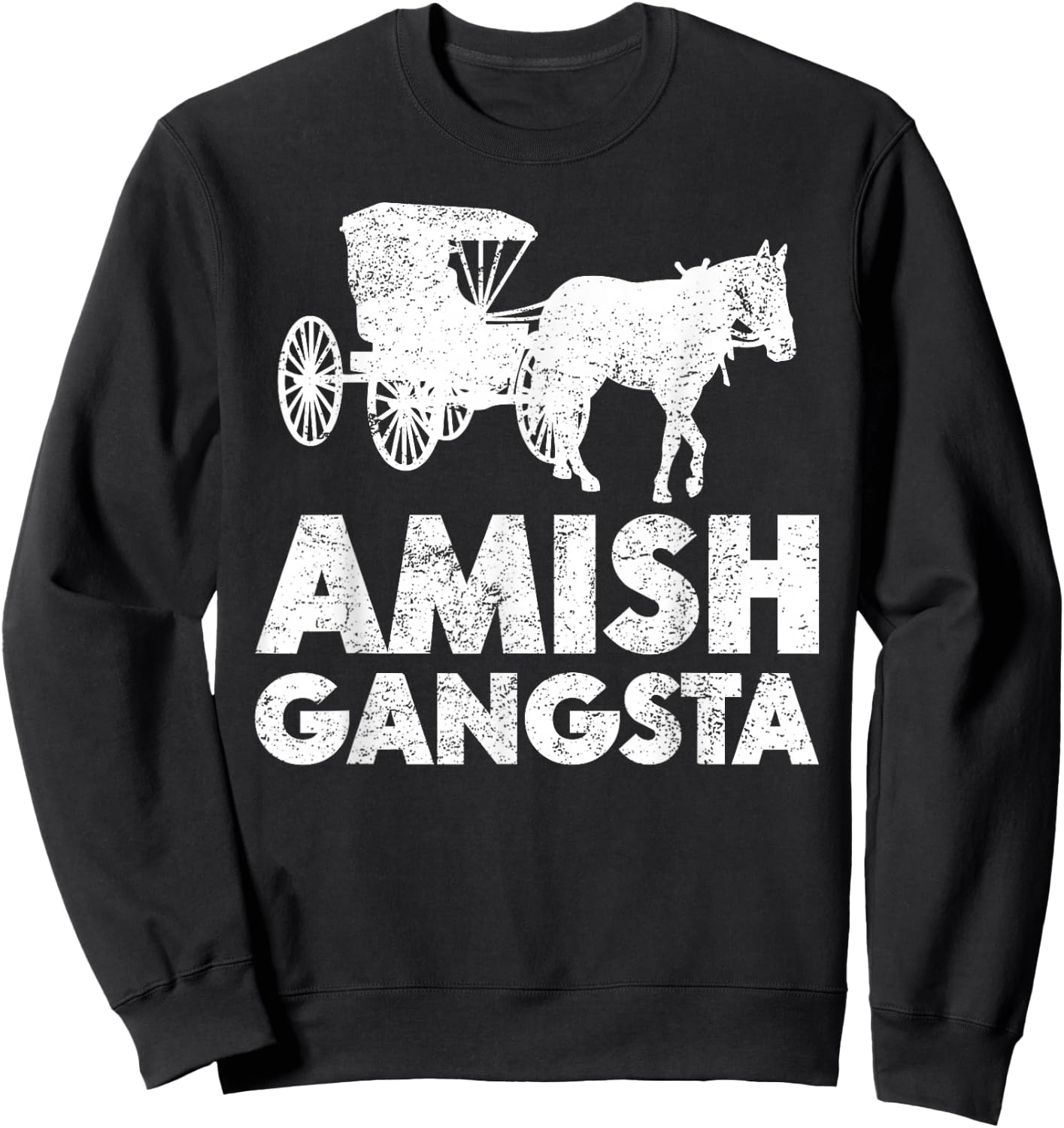 Amish Gangsta Horse and Buggy - Funny Amish Sweatshirt - Sweatshirt | Black