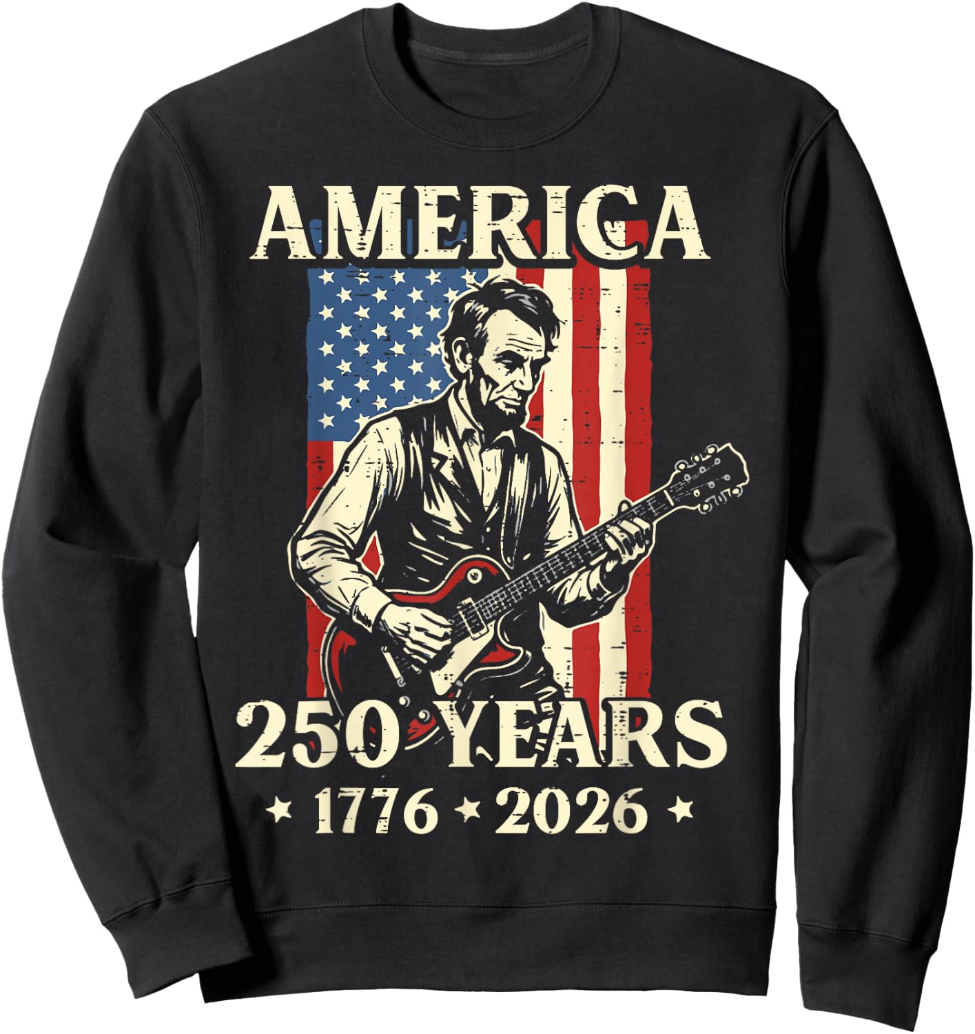 Lincoln Guitar America 250 250th Anniversary 4th of July Sweatshirt - Sweatshirt | Black