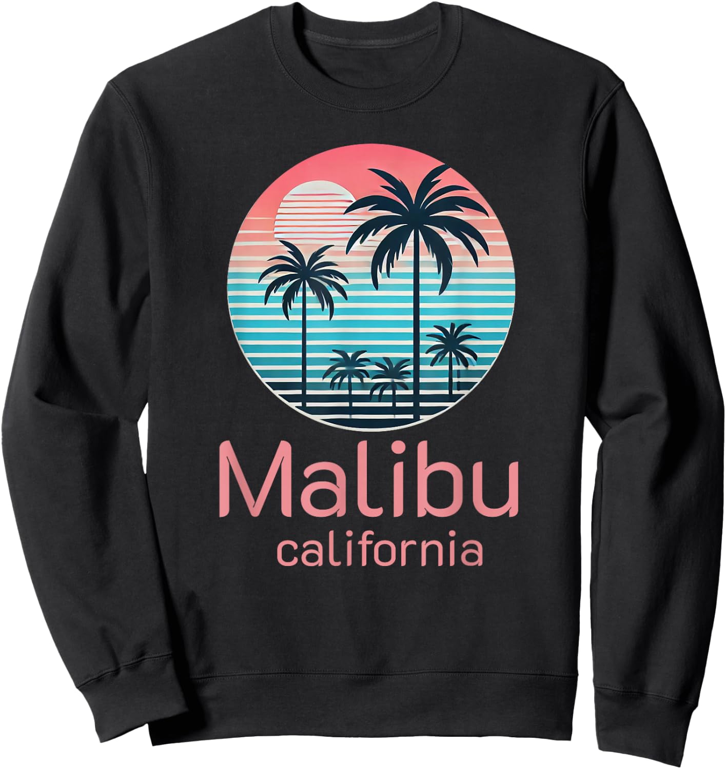 Malibu CA California Souvenir Vacation Reminder Men Women Sweatshirt - Sweatshirt | Black