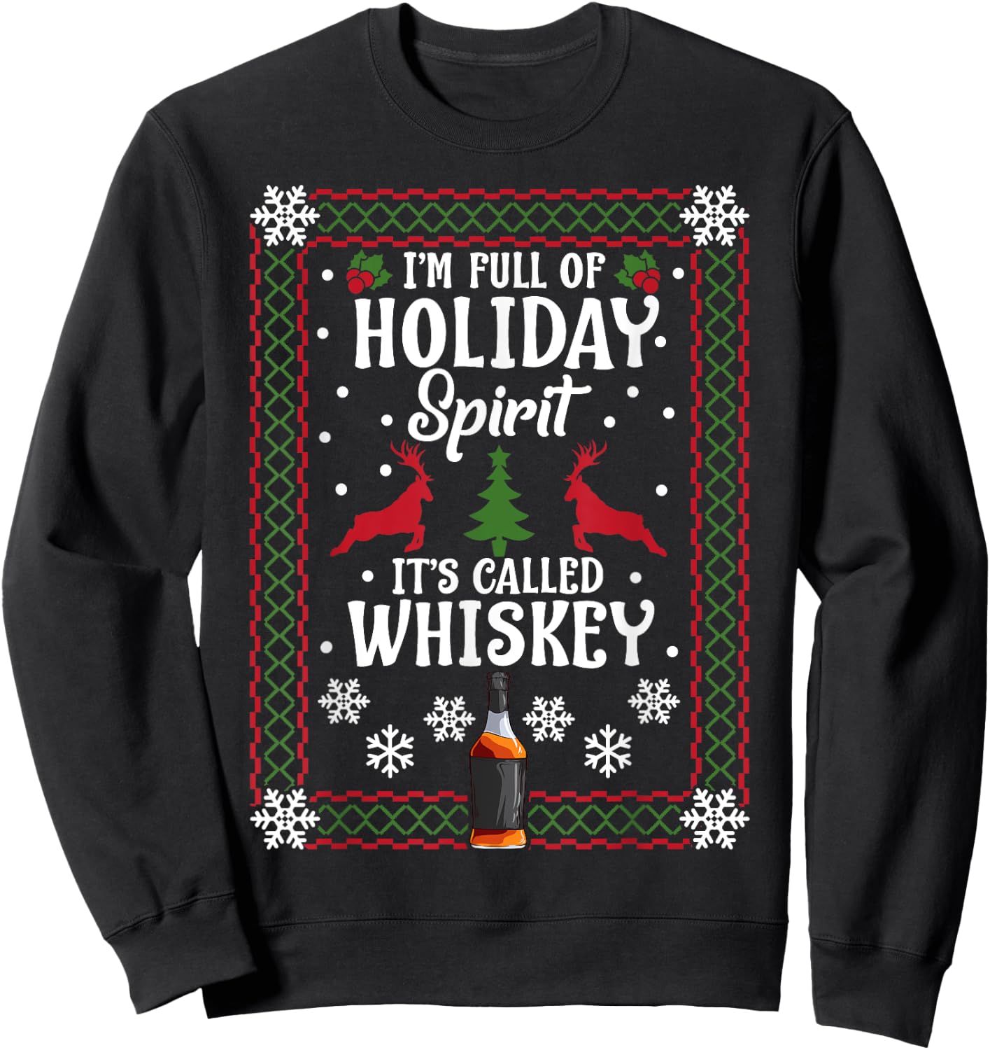Christmas I’M FULL OF HOLIDAY SPIRIT It's Called Whiskey Sweatshirt - Sweatshirt | Black