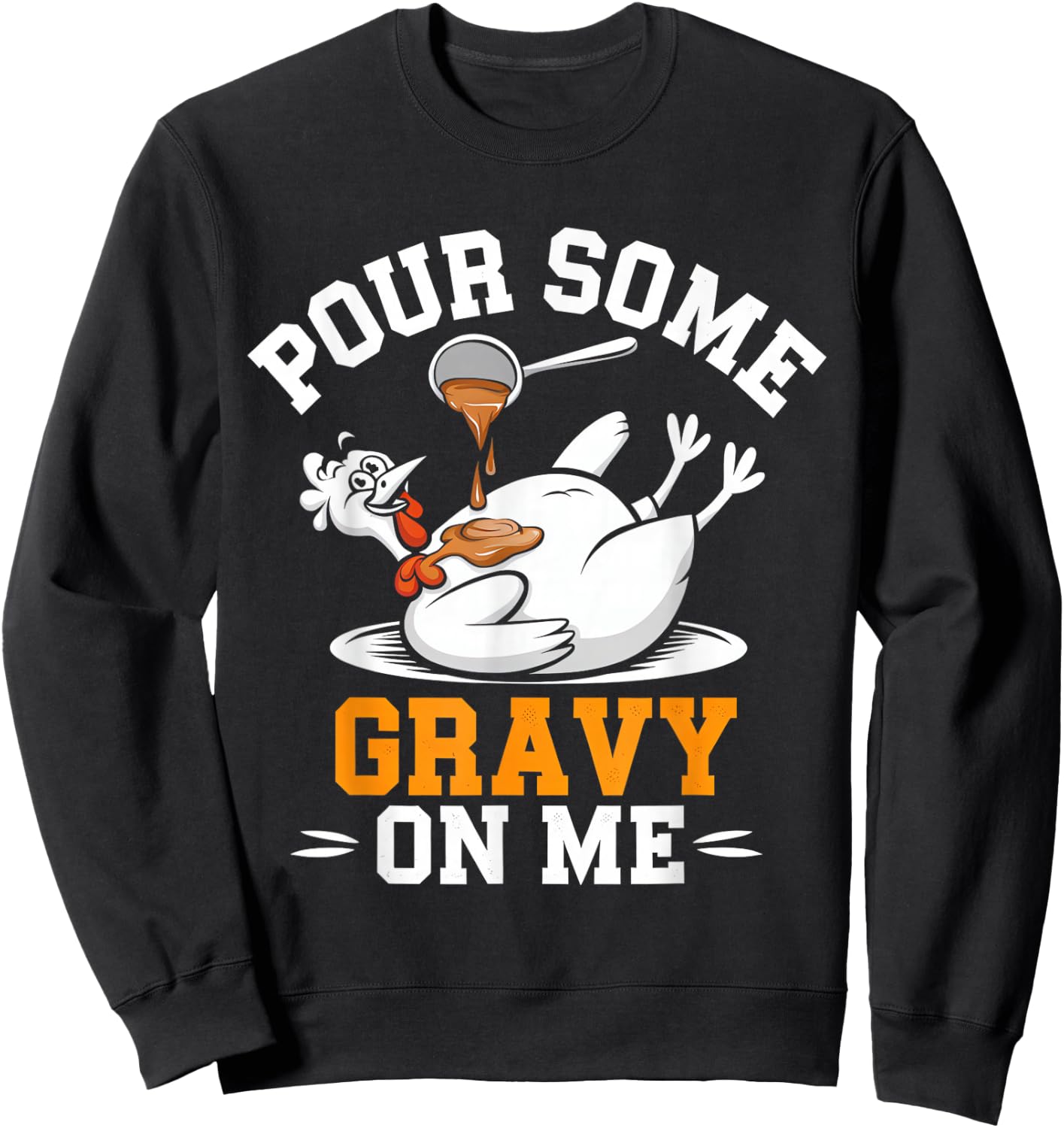 Thanksgiving Turkey Gravy On Me Men Women Kids Sweatshirt - Sweatshirt | Black