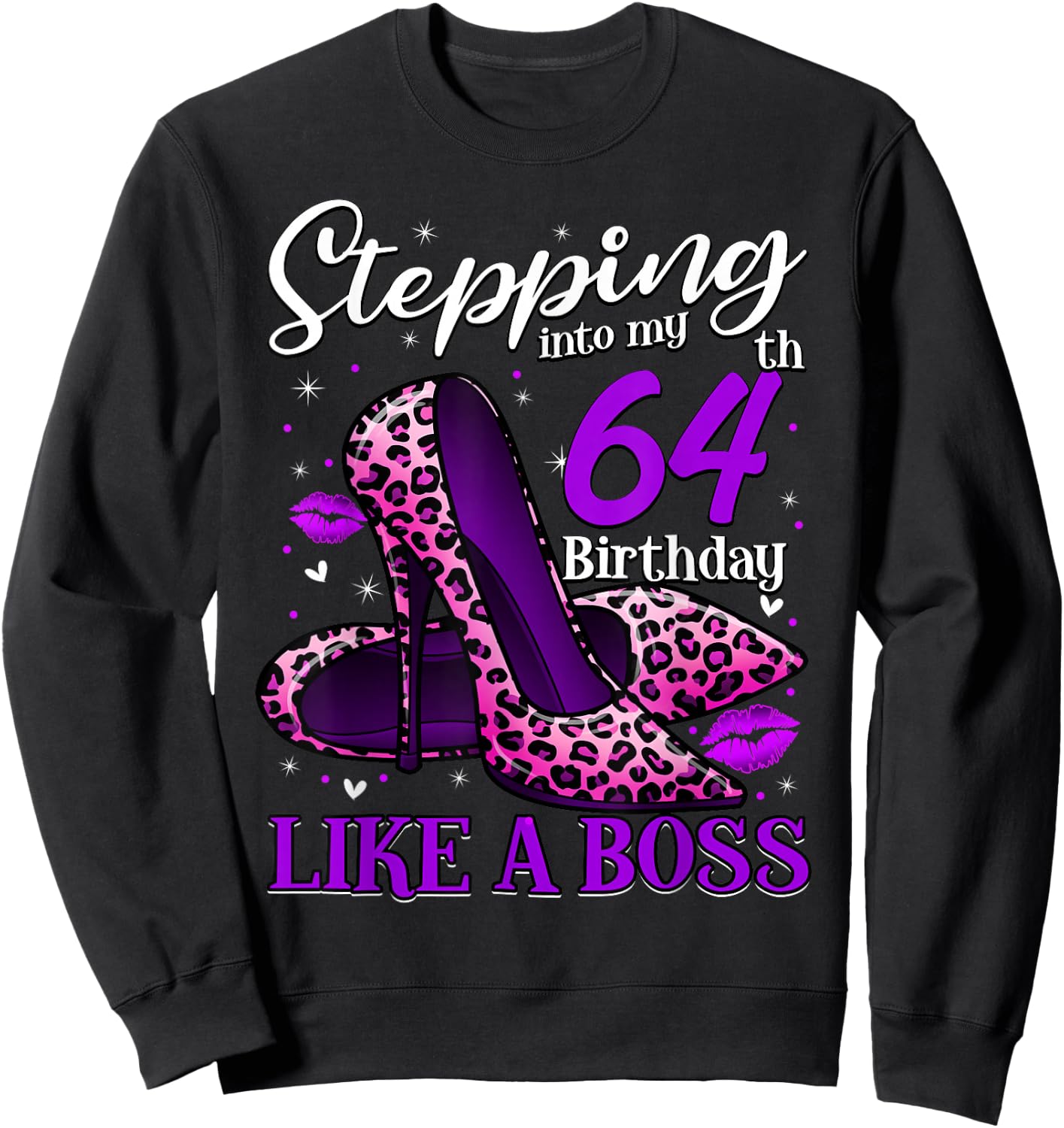 64 and Fabulous High Heels Stepping Into My 64th Birthday Sweatshirt - Sweatshirt | Black