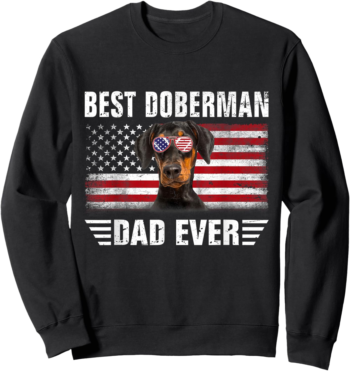 American Flag Best Doberman Dad Ever Dog Dad Sweatshirt - Sweatshirt | Black