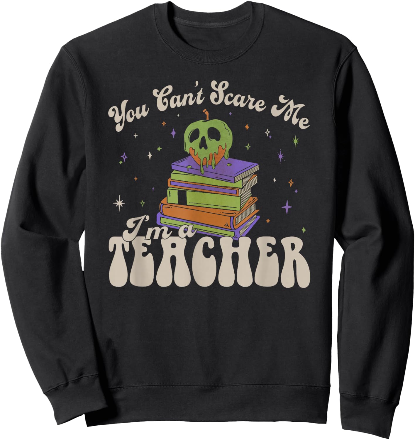 Disney Villains You Can't Scare Me I'm A Teacher Sweatshirt - Sweatshirt | Black