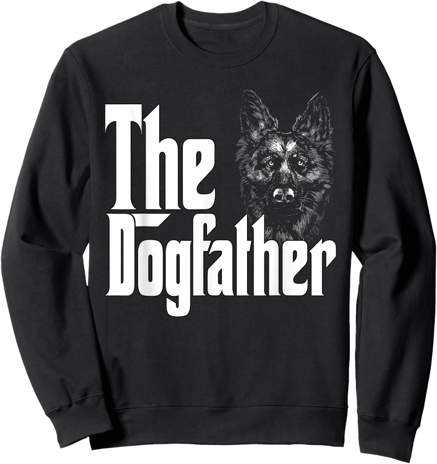 German Shepherd Dog Dad Dogfather Dogs Daddy Father Sweatshirt - Sweatshirt | Black