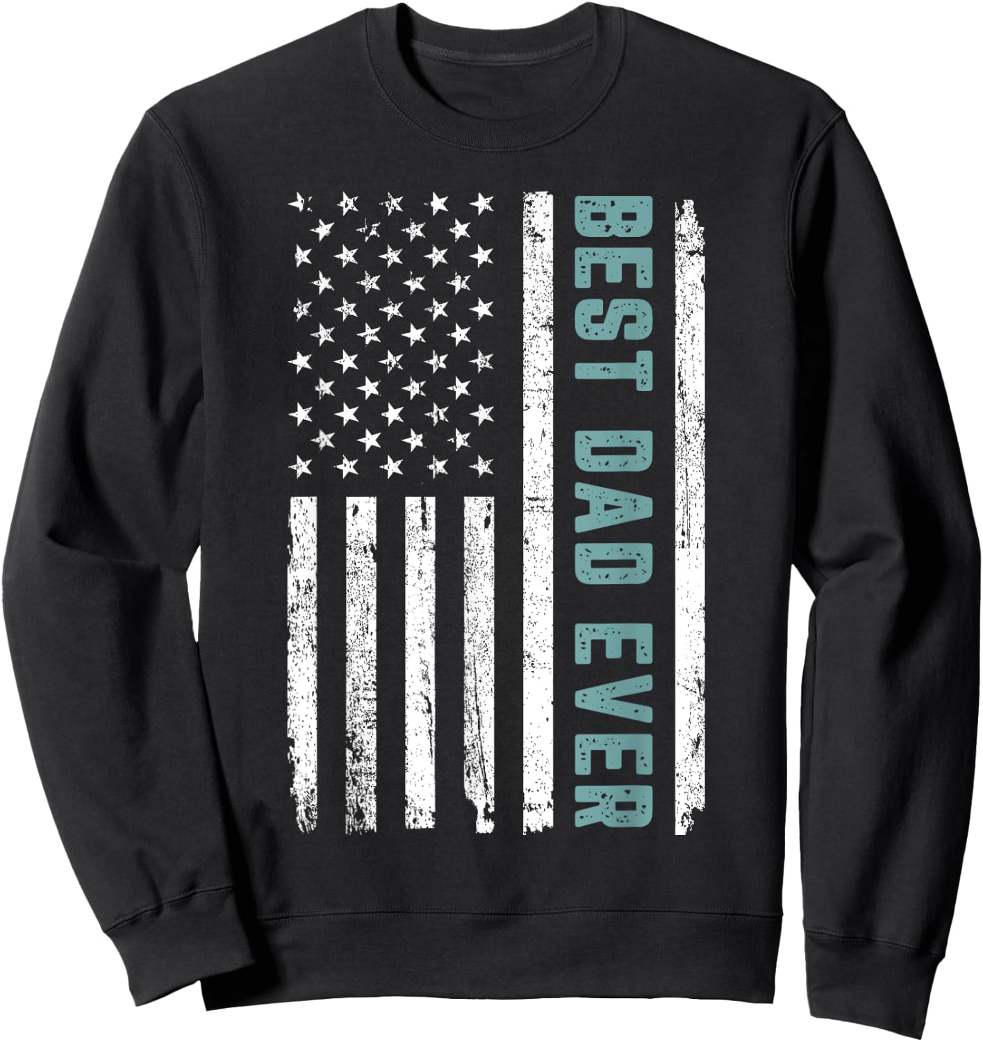 Best Dad Ever With US American Flag Father's Day Sweatshirt - Sweatshirt | Black