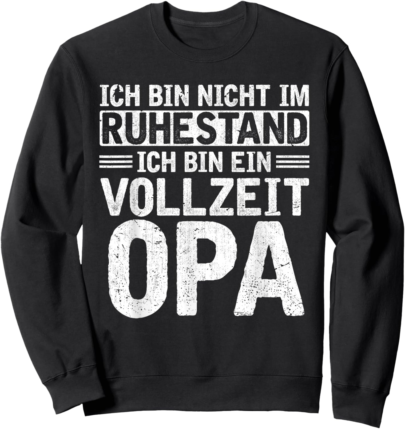 Ich bin nicht im Ruhestand bin Vollzeit Opa Rente Rentner Sweatshirt - Sweatshirt | Black