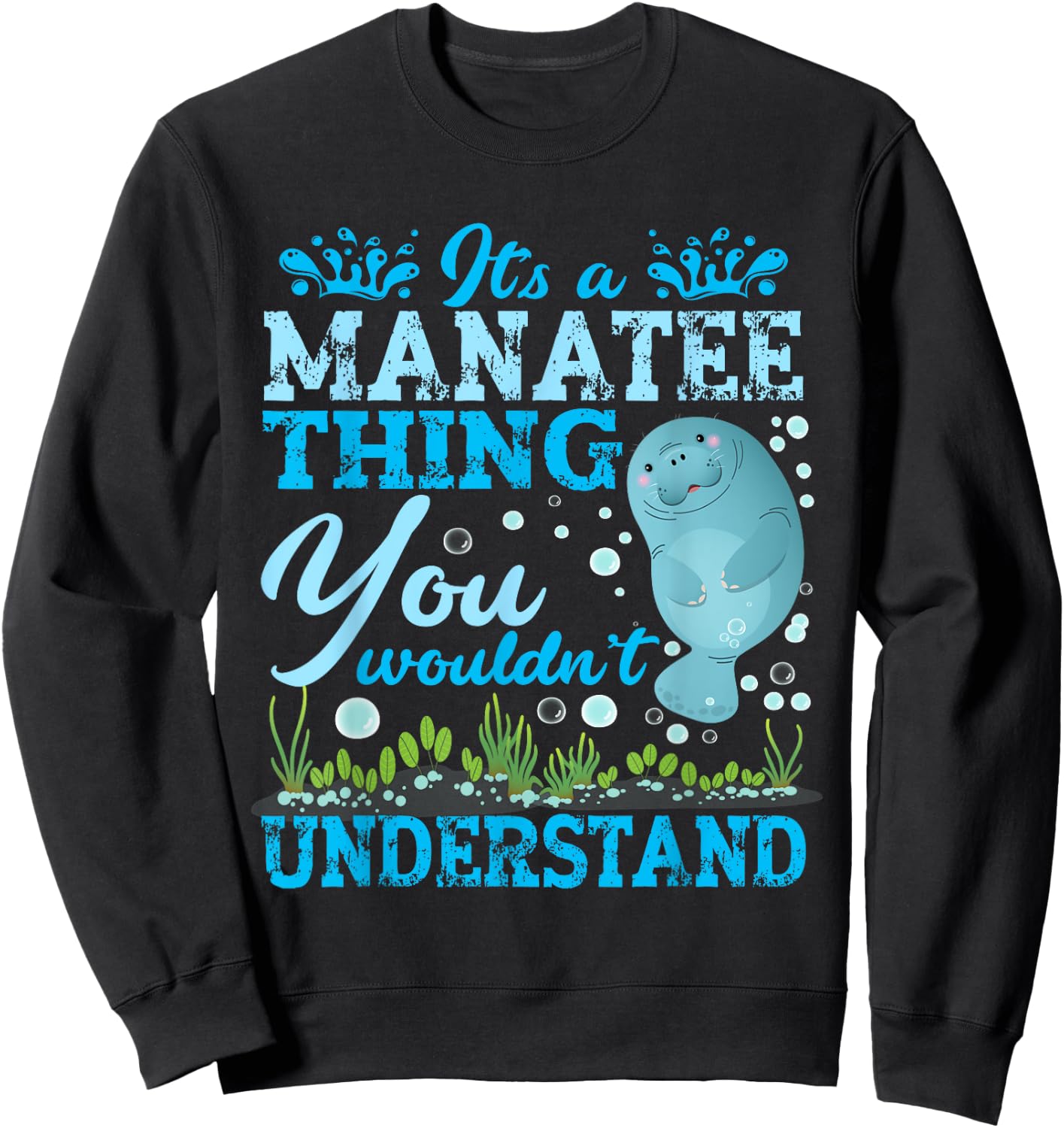 Cute Sea Cow Manatee | It's A Manatee Thing Sweatshirt - Sweatshirt | Black