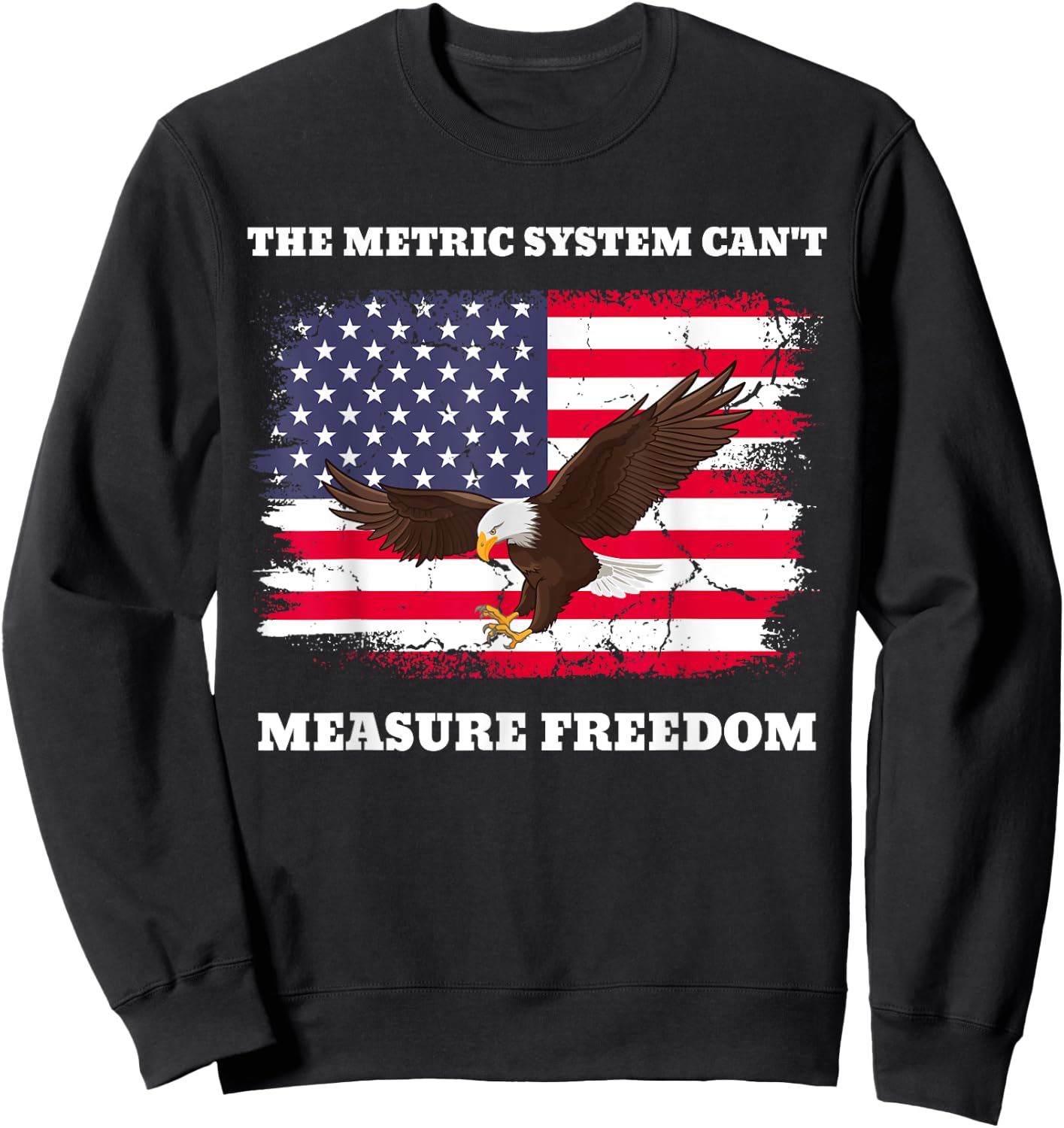 The Metric System Can't Measure Freedom USA Meme Sweatshirt - Sweatshirt | Black