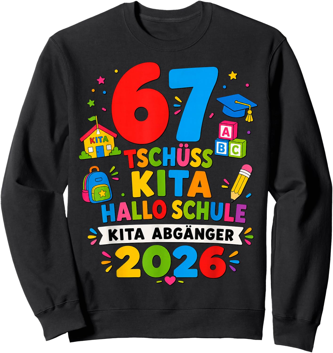 67 Tschüss Kita Hallo Schule 2026 Kinder Sweatshirt - Sweatshirt | Black