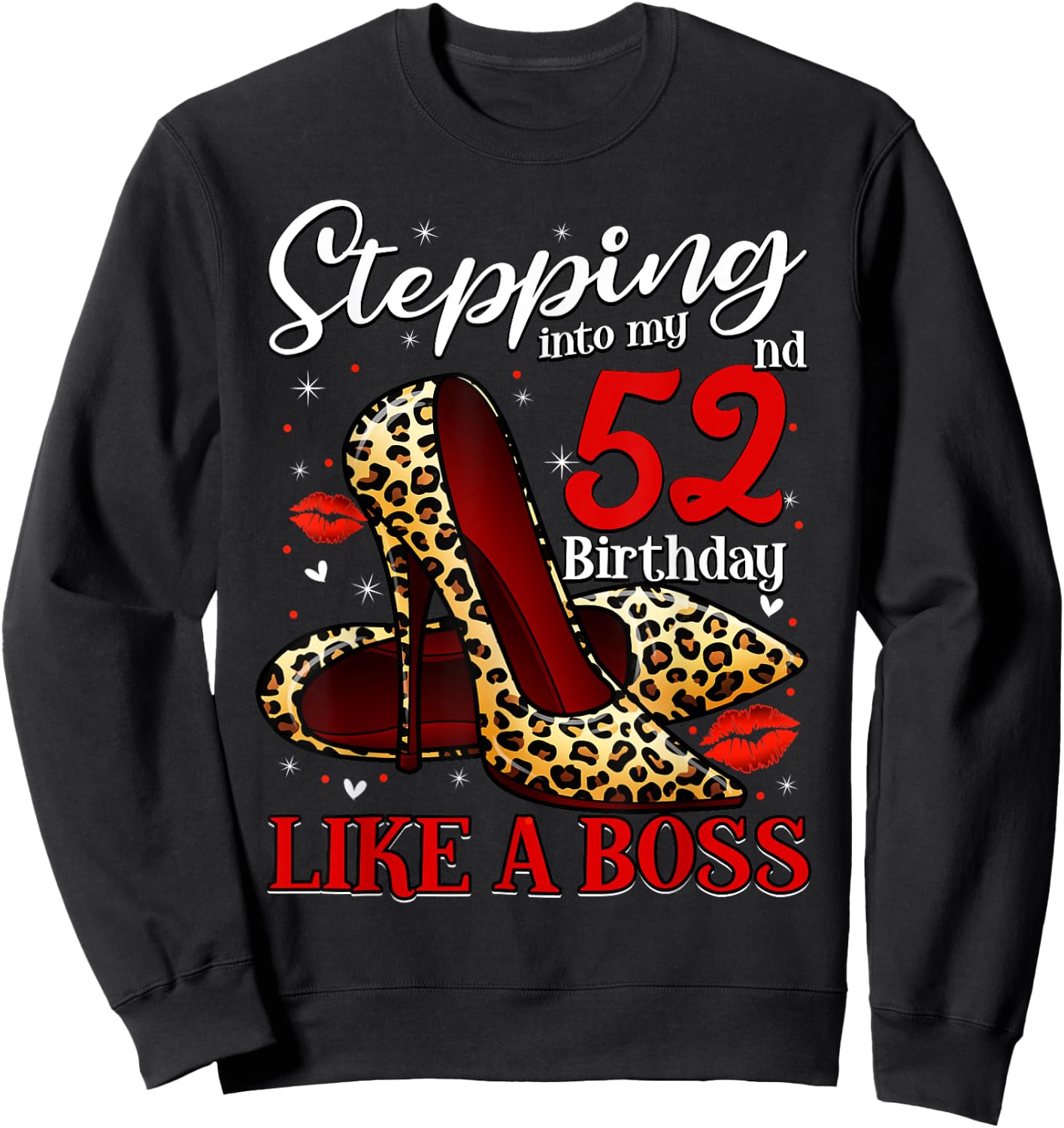 52 and Fabulous High Heels Stepping Into My 52nd Birthday Sweatshirt - Sweatshirt | Black