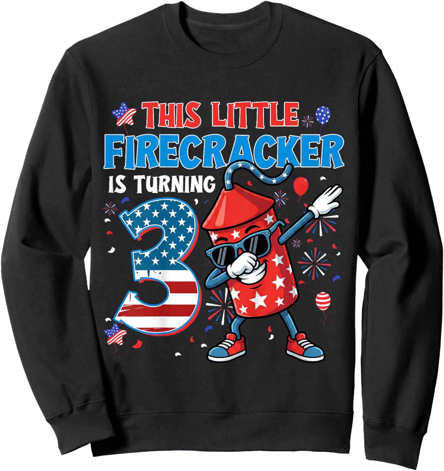 This Little Firecracker is Turning 3 Birthday 4th of July Sweatshirt - Sweatshirt | Black