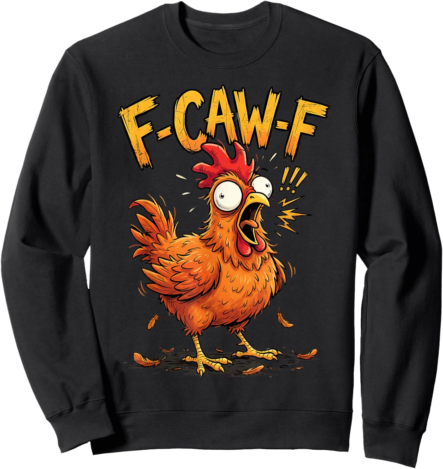 F Caw F Chicken Humor Fcawf Fawk Funny Rooster Meme Sweatshirt - Sweatshirt | Black