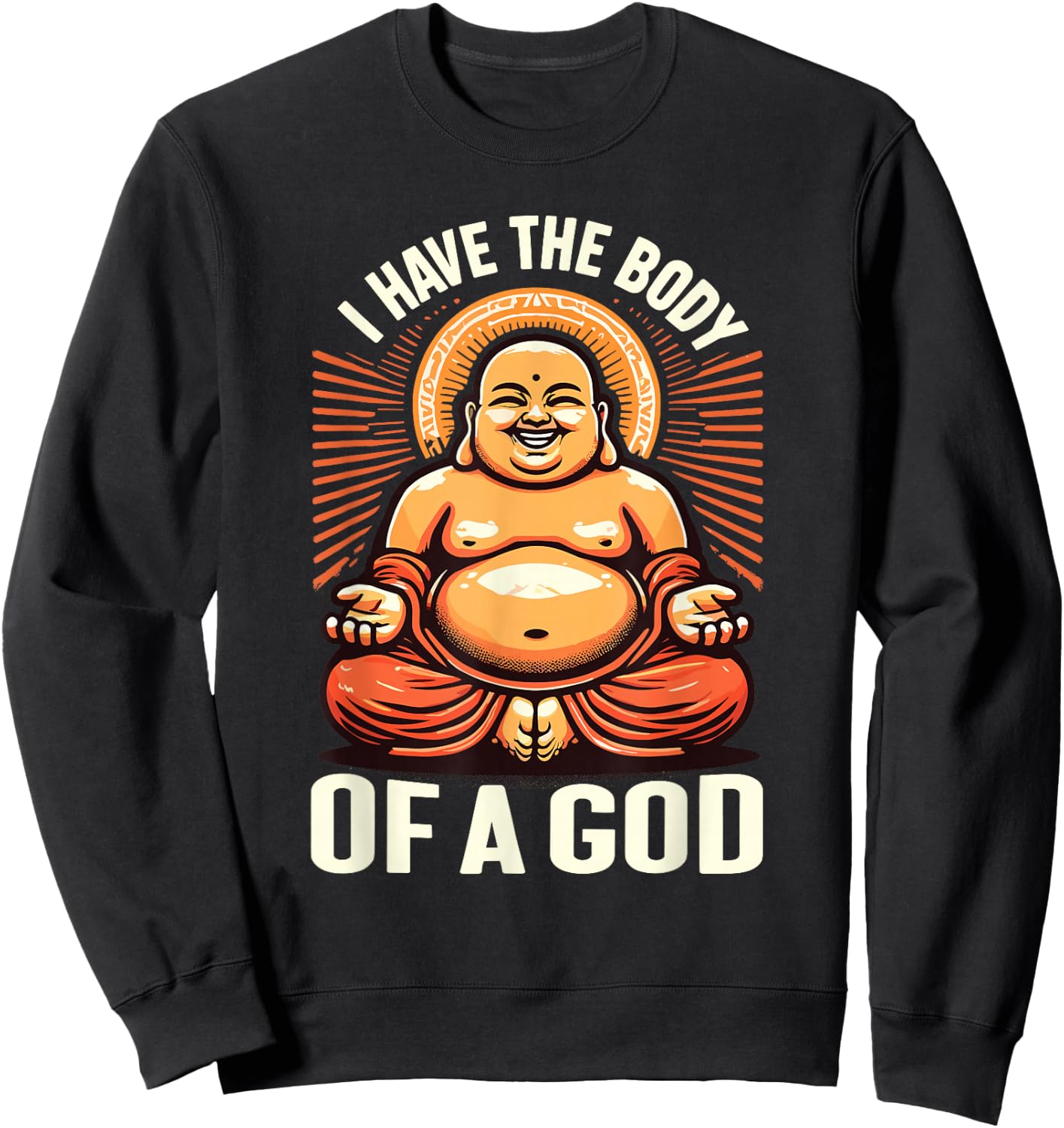I Have the Body of a God Buddha , Black, S Sweatshirt - Sweatshirt | Black