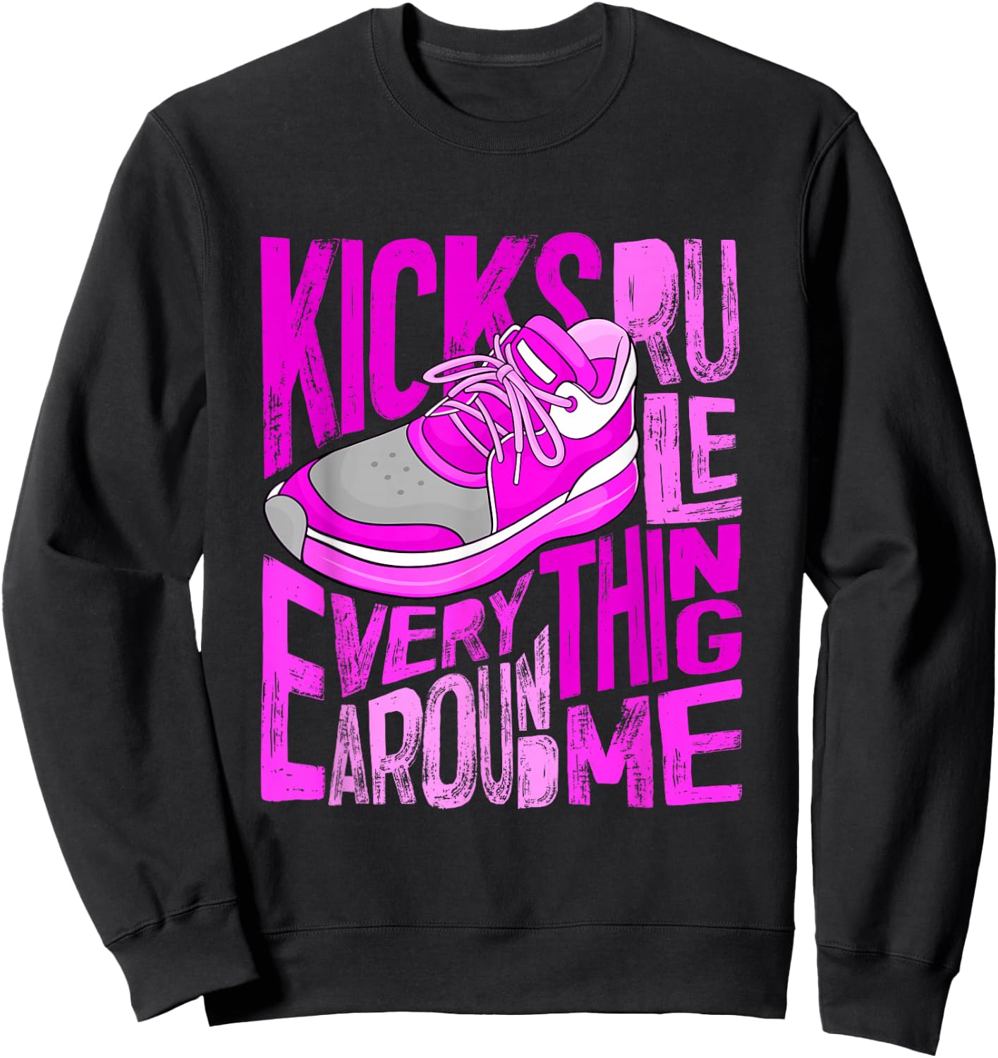 Pink Color Kicks Rule Everything Around Me Pink Graphic Sweatshirt - Sweatshirt | Black