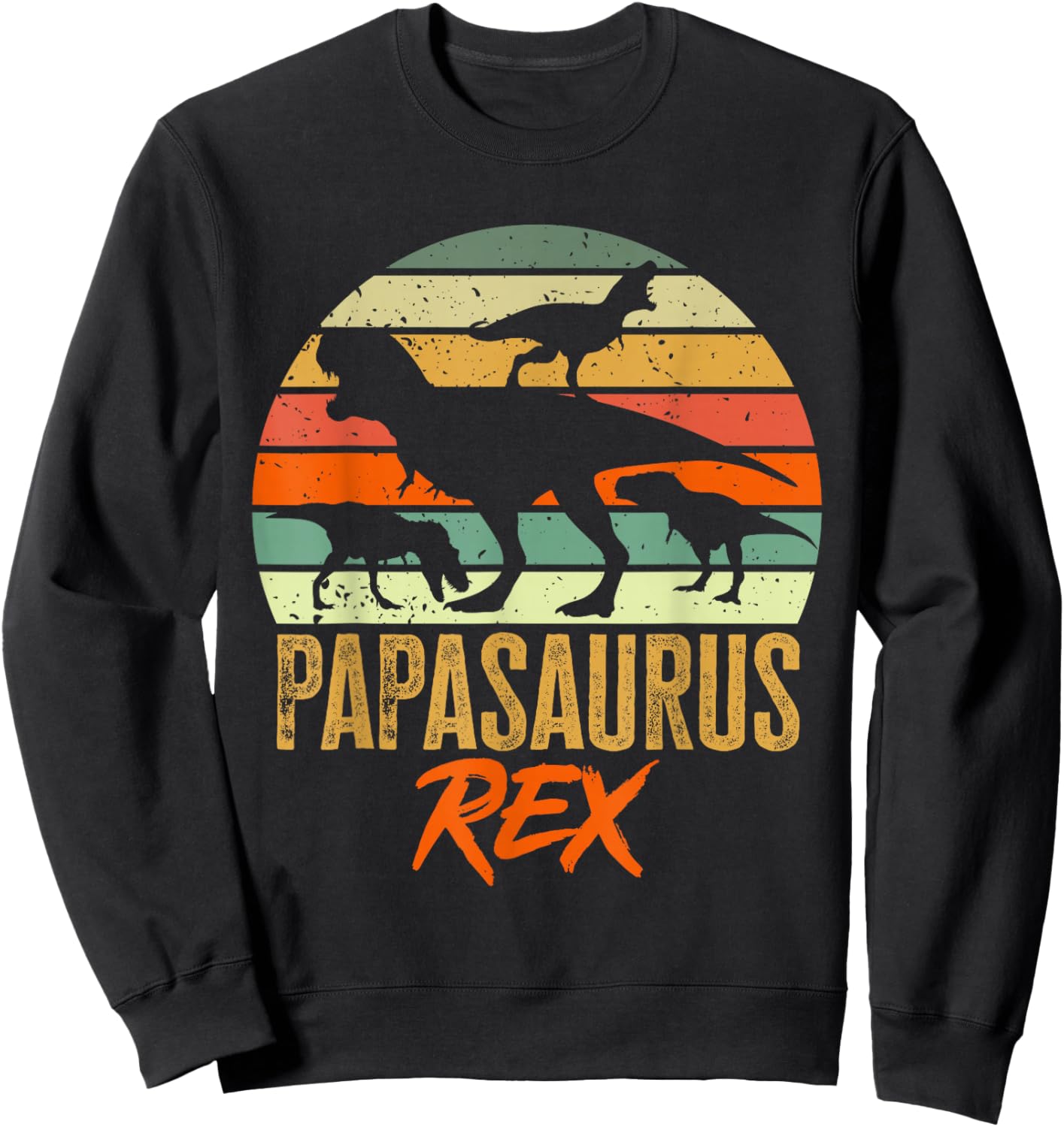 Funny Father's Day Dad Dino Papasaurus Rex , Black, S Sweatshirt - Sweatshirt | Black