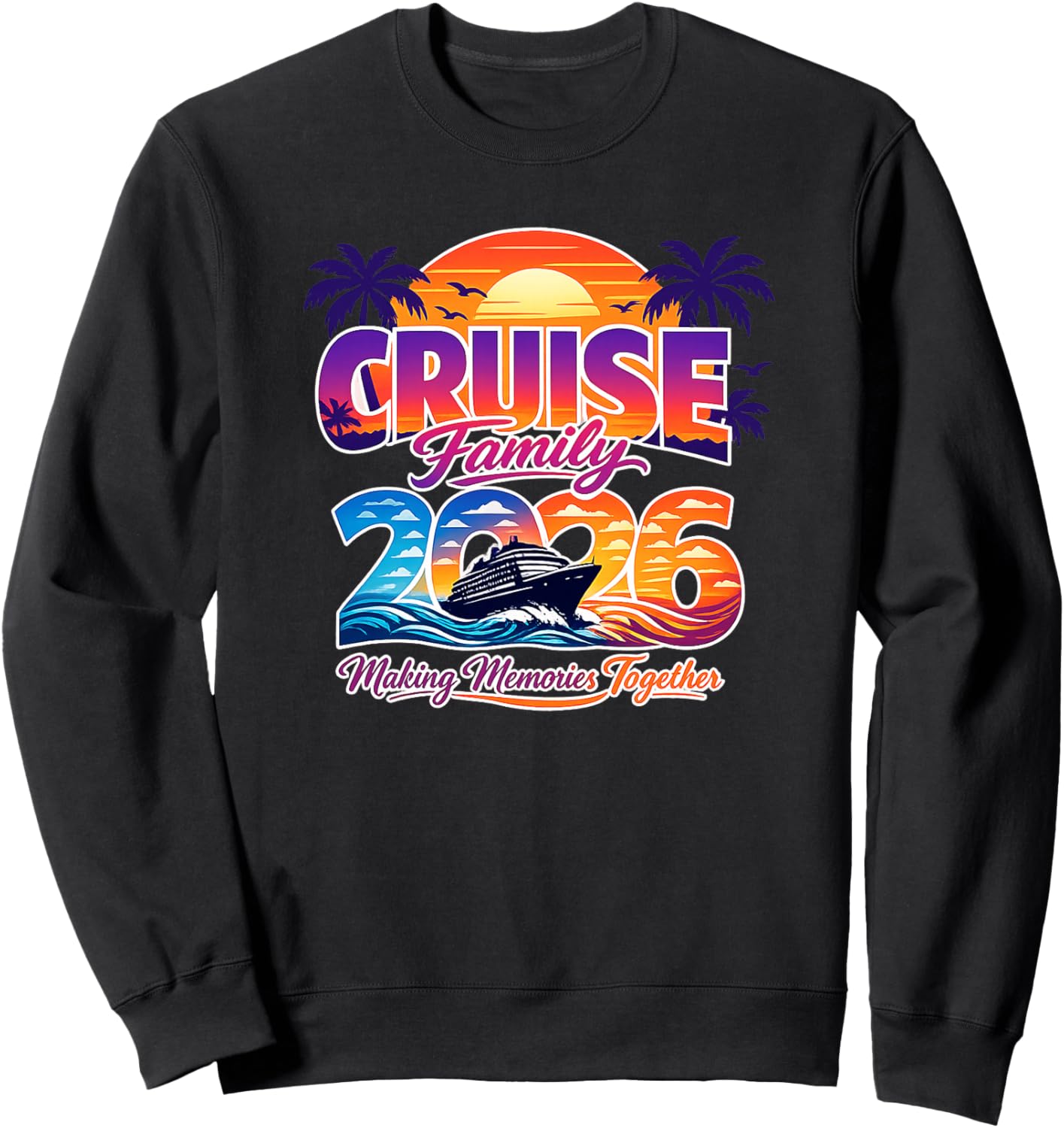 Famille de croisière 2026 Créer des Souvenirs Ensemble Haut de Gamme Sweatshirt - Sweatshirt | Black