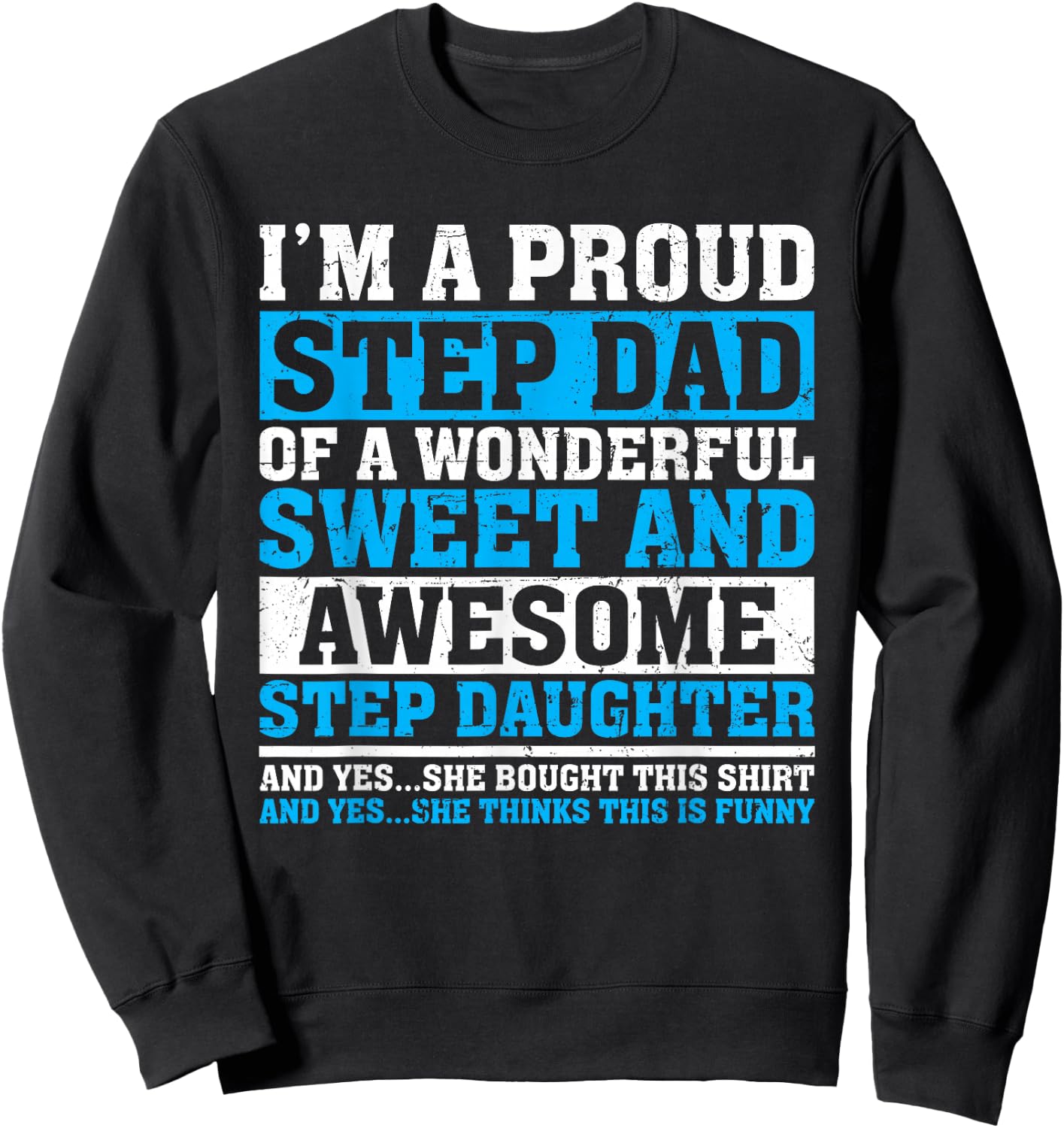 Funny Step Dad Shirt Fathers Day Gift Step Daughter Stepdad Sweatshirt - Sweatshirt | Black