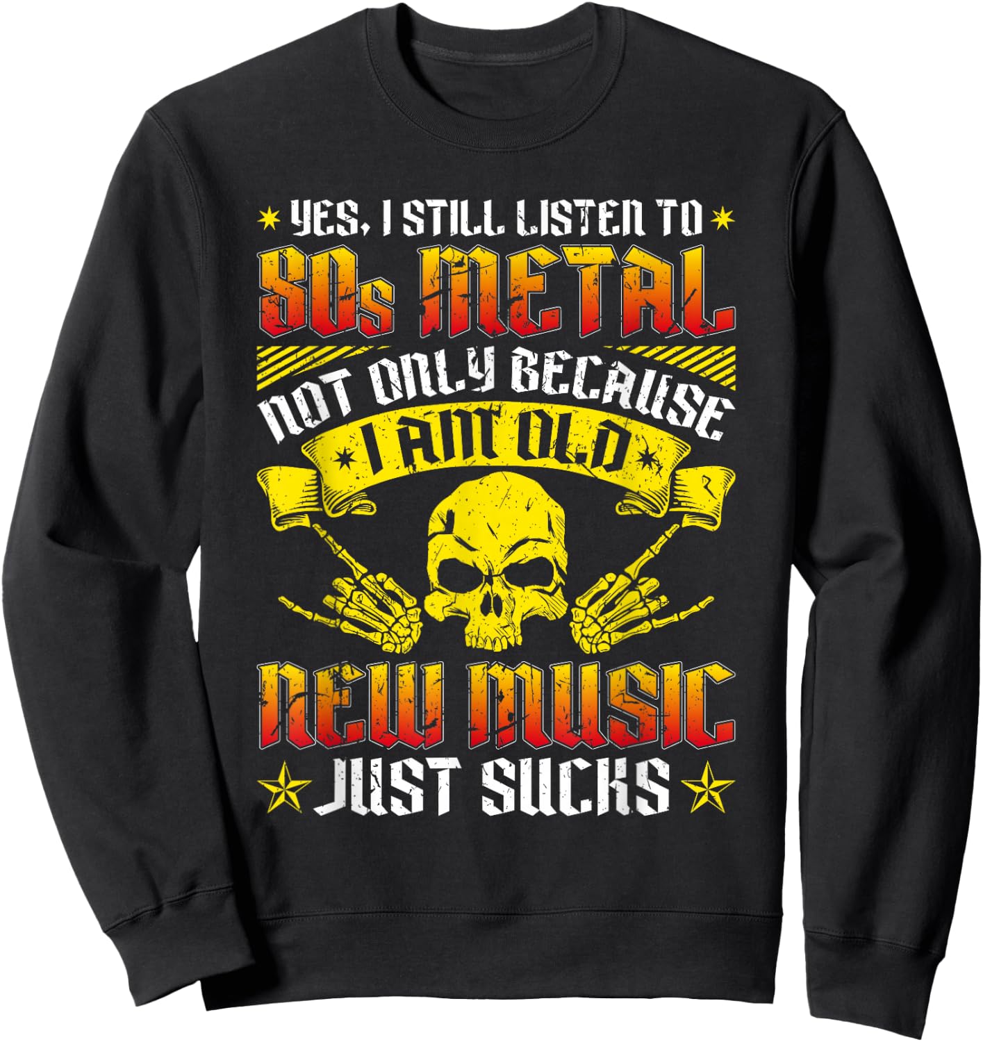 I Still Listen to 80s Heavy Metal Music Band Fan Metalhead Sweatshirt - Sweatshirt | Black