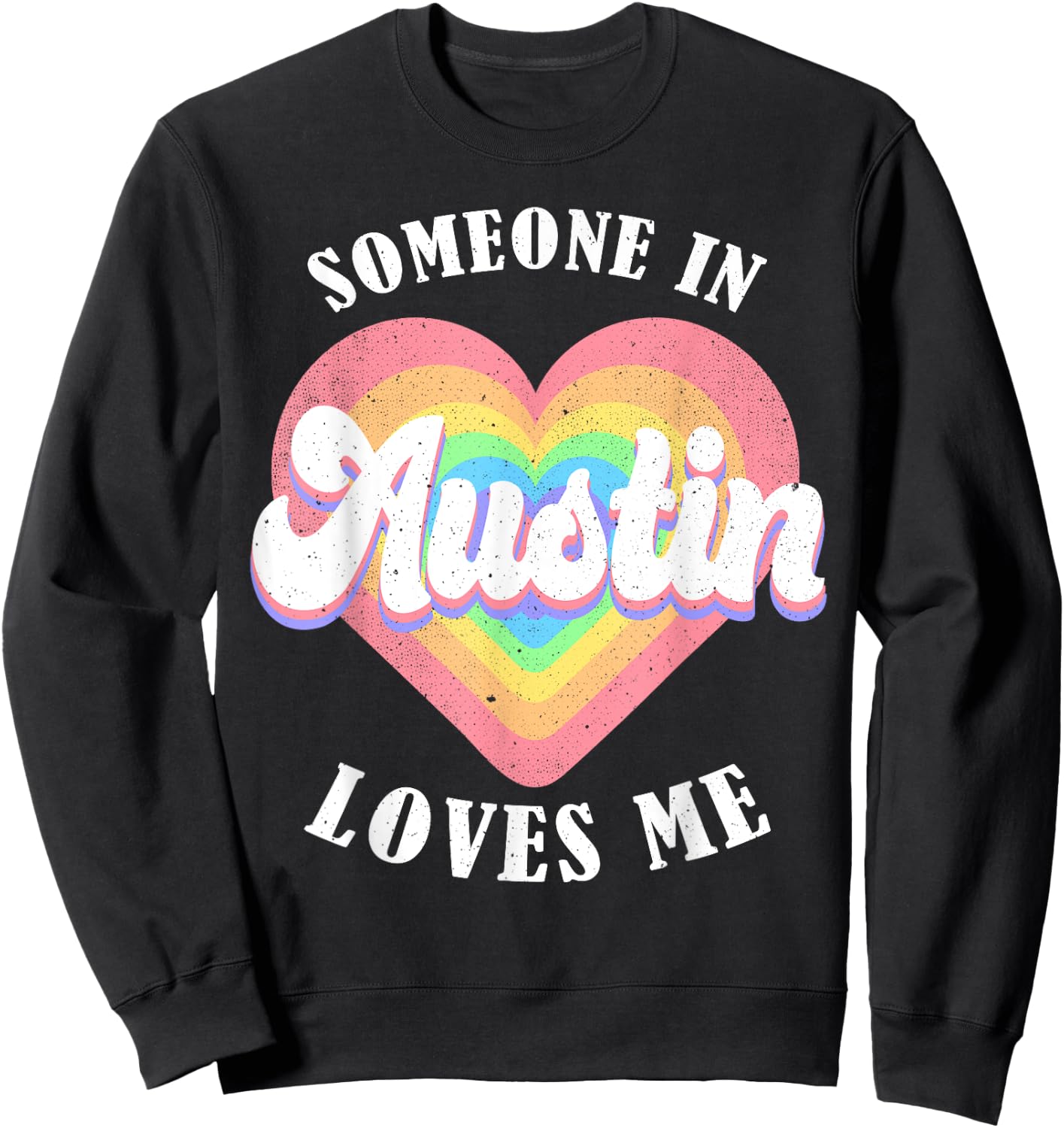 Someone In Austin Loves Me City Heart Sweatshirt - Sweatshirt | Black