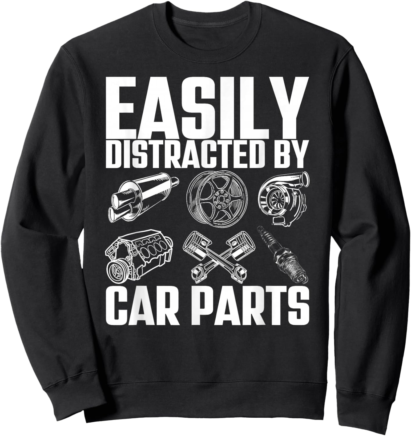 Easily Distracted By Car Parts Funny Car Mechanic Sweatshirt - Sweatshirt | Black