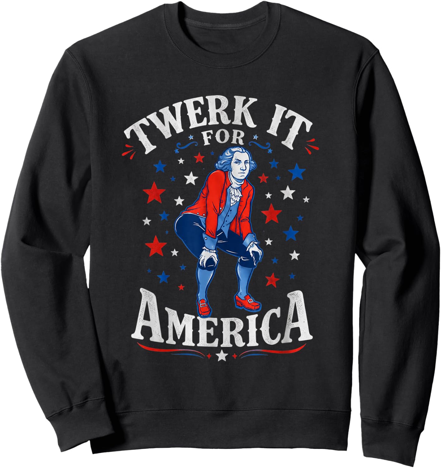 Twerk It for America Funny Patriotic Adult Humor 4th of July Sweatshirt - Sweatshirt | Black