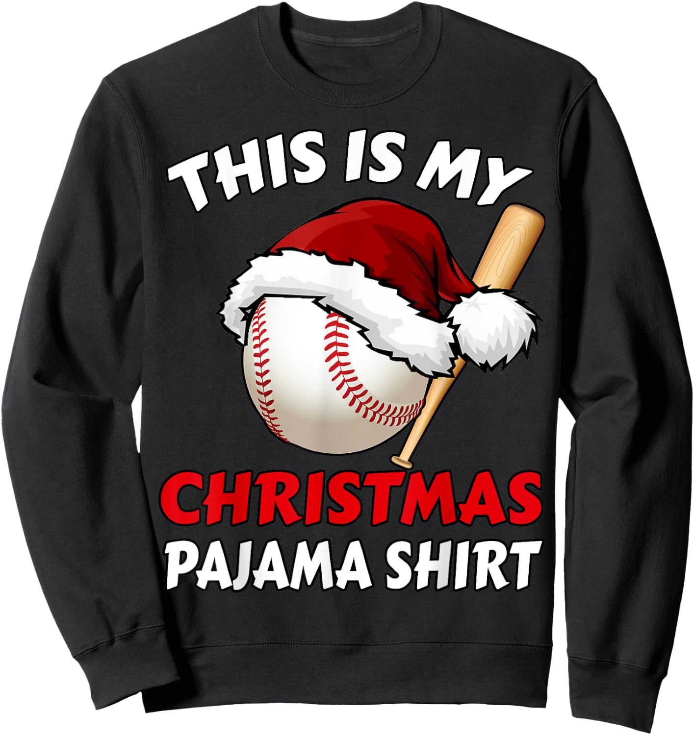 This Is My Christmas Pajama Shirt | Funny Baseball Xmas Sweatshirt - Sweatshirt | Black
