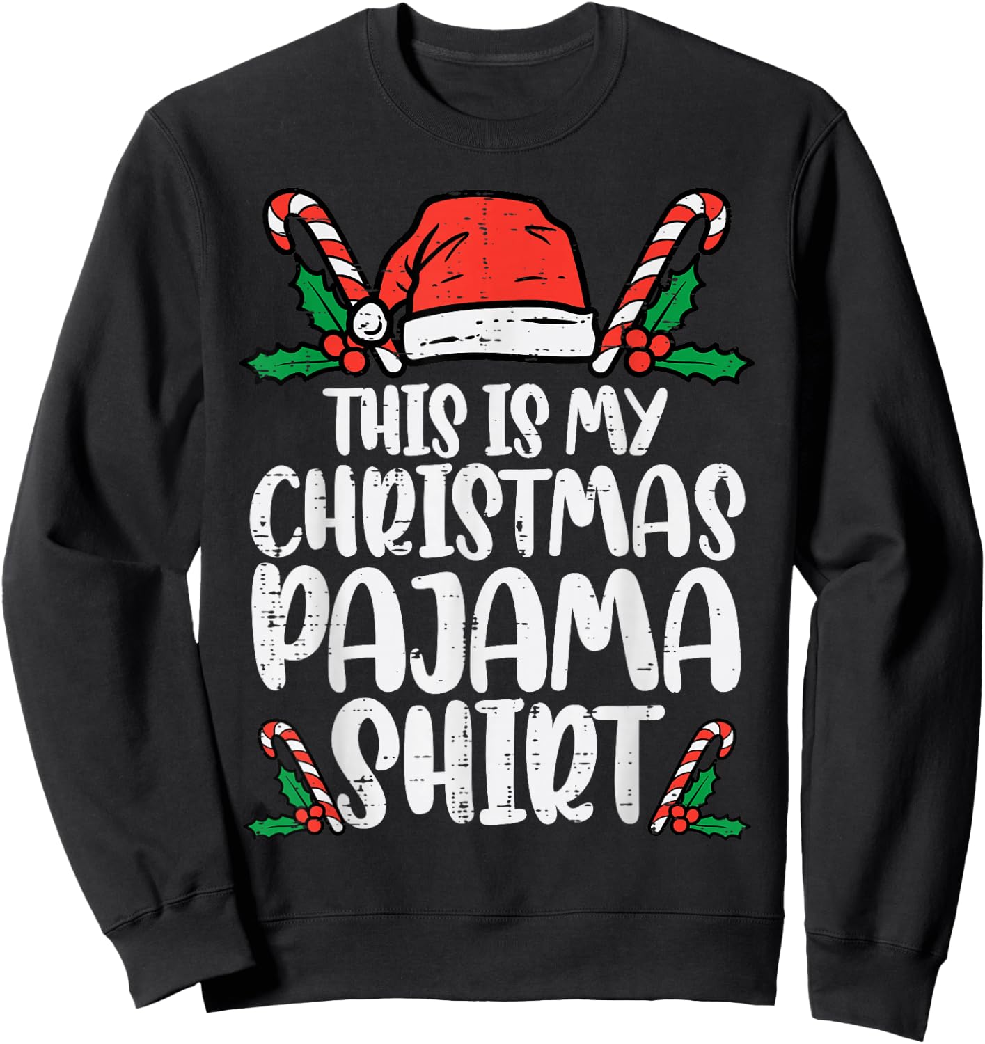 This Is My Christmas Pajama Shirt Funny Xmas PJs Men Women Sweatshirt - Sweatshirt | Black