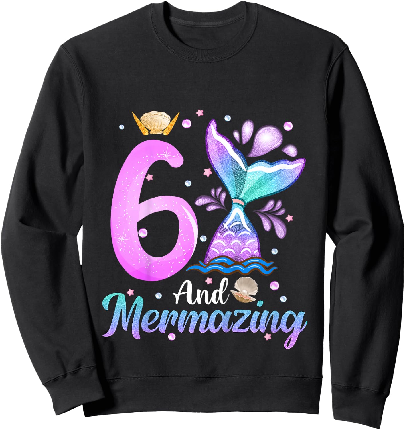 Kids Its My Mermazing 6th Birthday Mermaid Girl Theme 6 Yrs Old Sweatshirt - Sweatshirt | Black