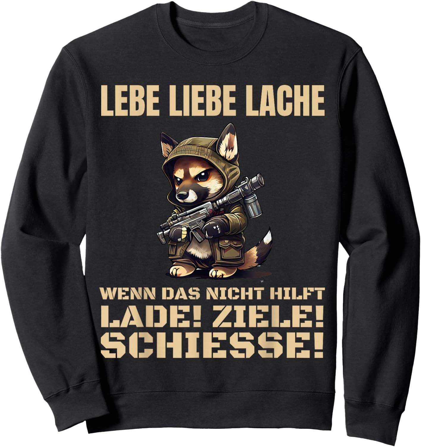 Lebe Liebe Lache Wenn Das Nicht Hilft Lade Ziele Schiesse. Sweatshirt - Sweatshirt | Black