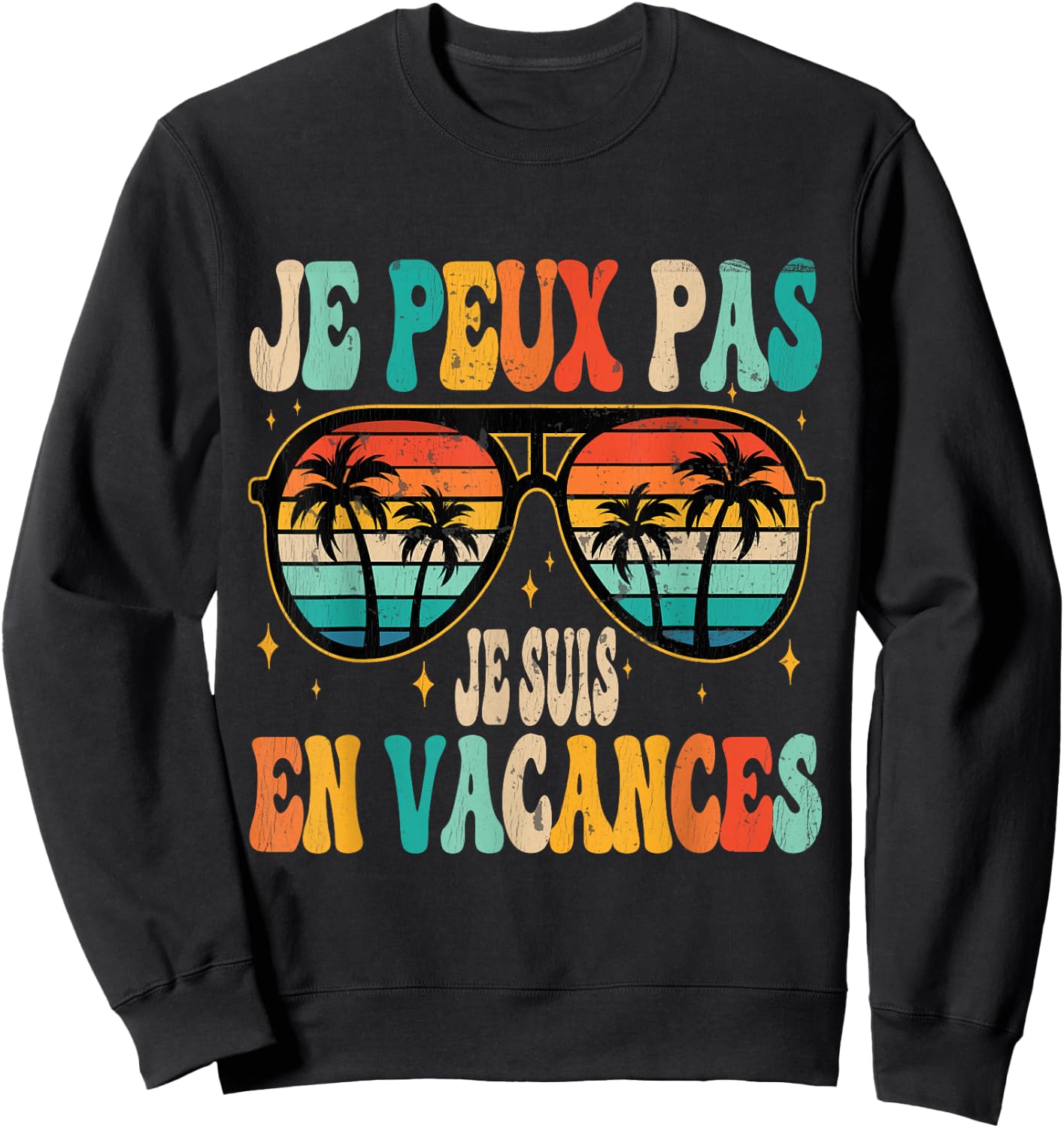 Je Peux Pas Je Suis En Vacances Vintage Sweatshirt - Sweatshirt | Black