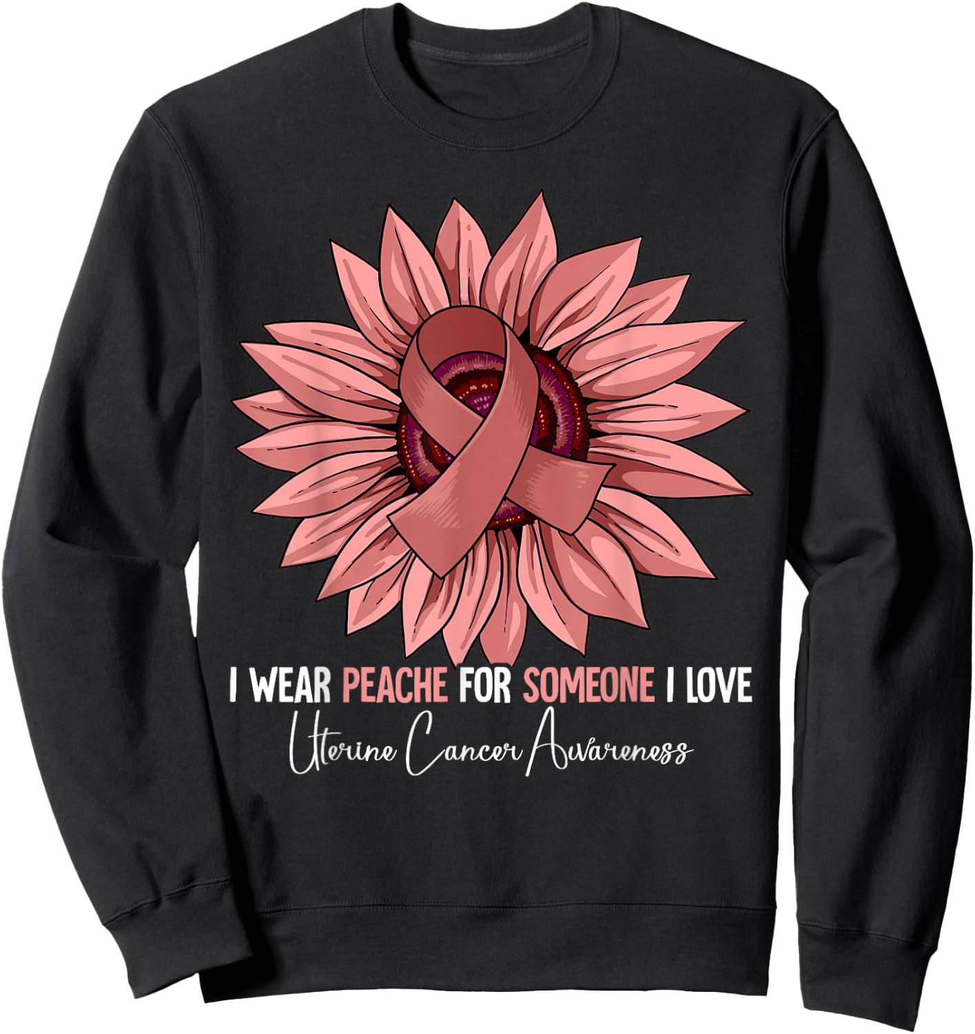 I Wear Peach For Uterine Cancer Awareness Sweatshirt - Sweatshirt | Black