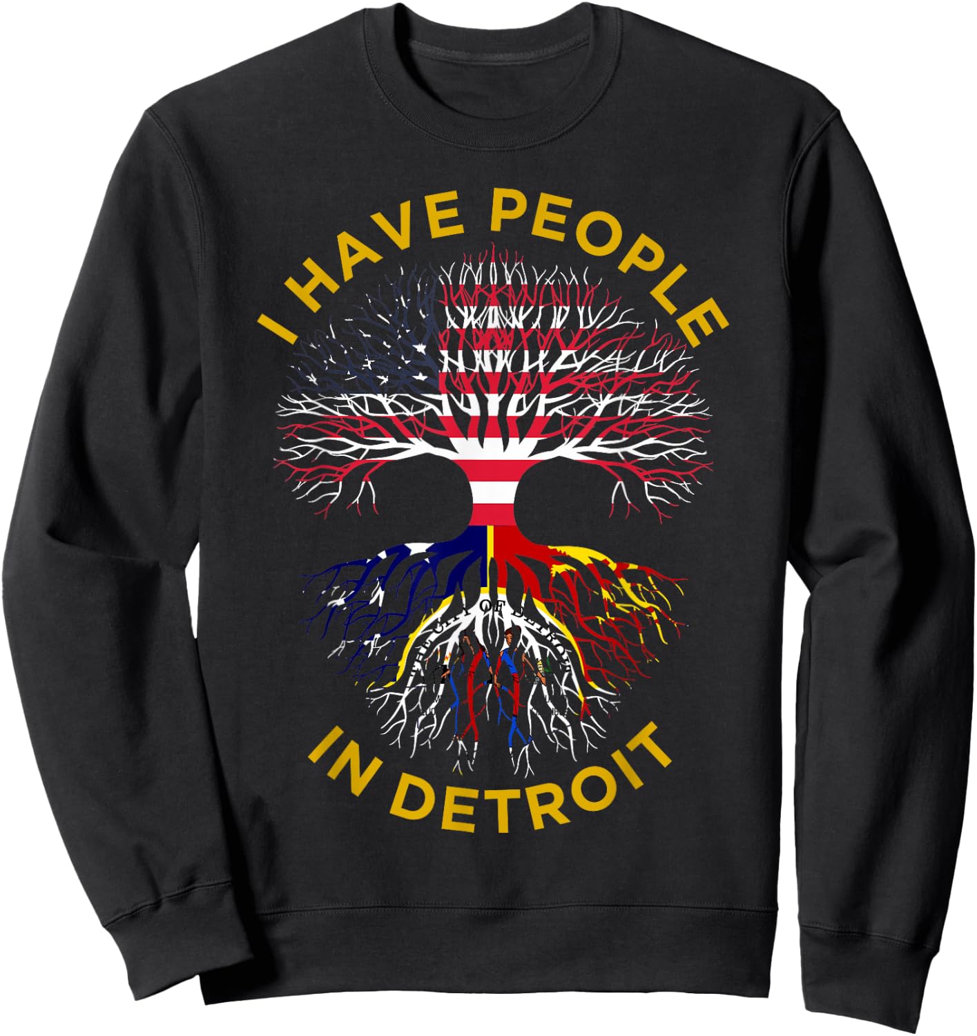 I Have People In Detroit Michigan State Detroit Roots Pride Sweatshirt - Sweatshirt | Black