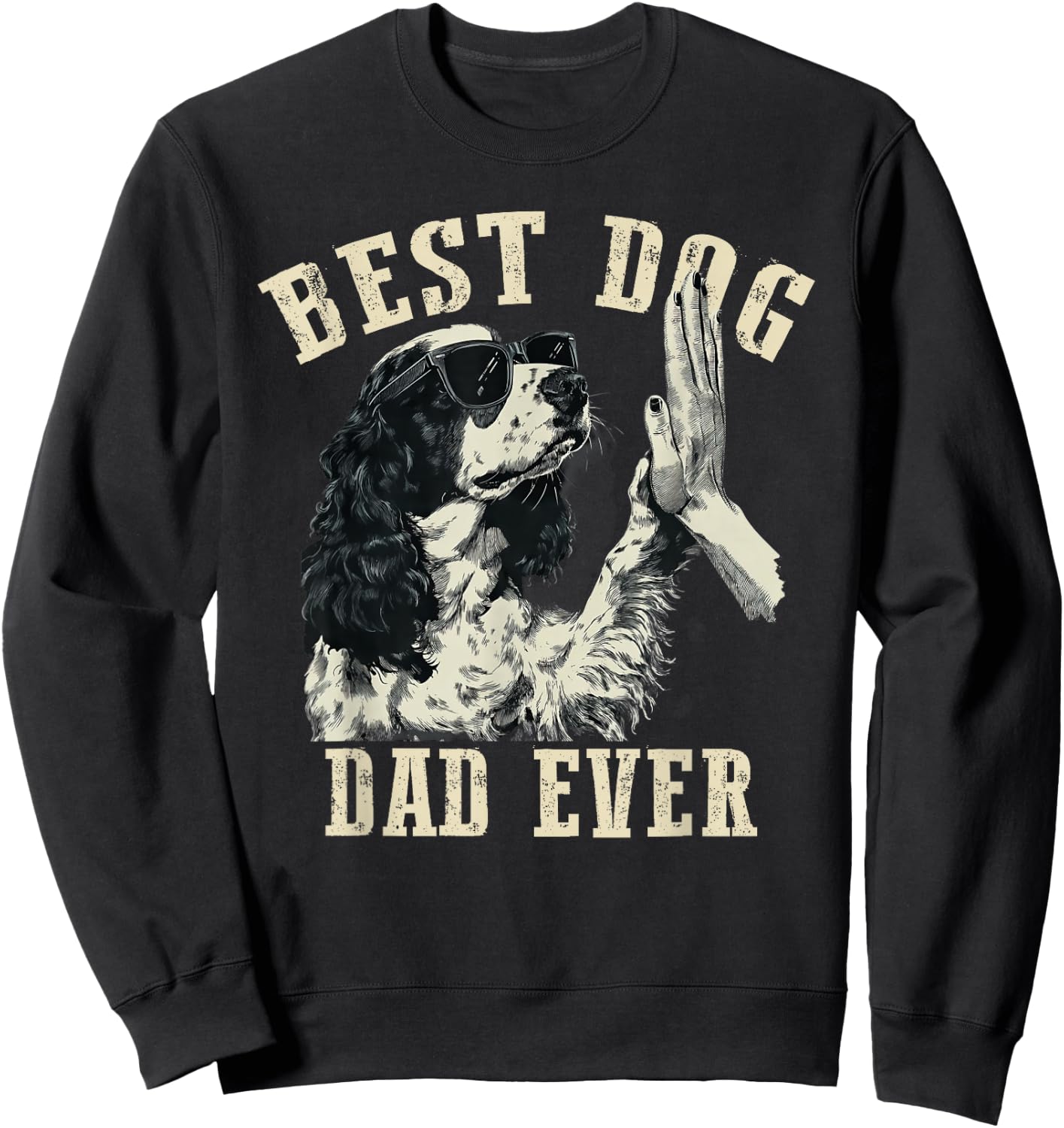 Best Dog Dad Ever Vintage Cute English Springer Spaniel Dog Sweatshirt - Sweatshirt | Black