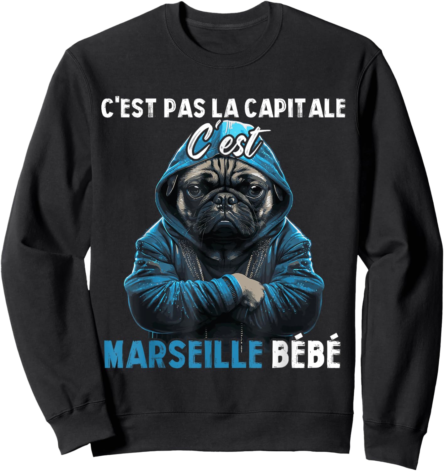 C'est pas la capitale c'est marseille bébé marseille fan , Black, S Sweatshirt - Sweatshirt | Black