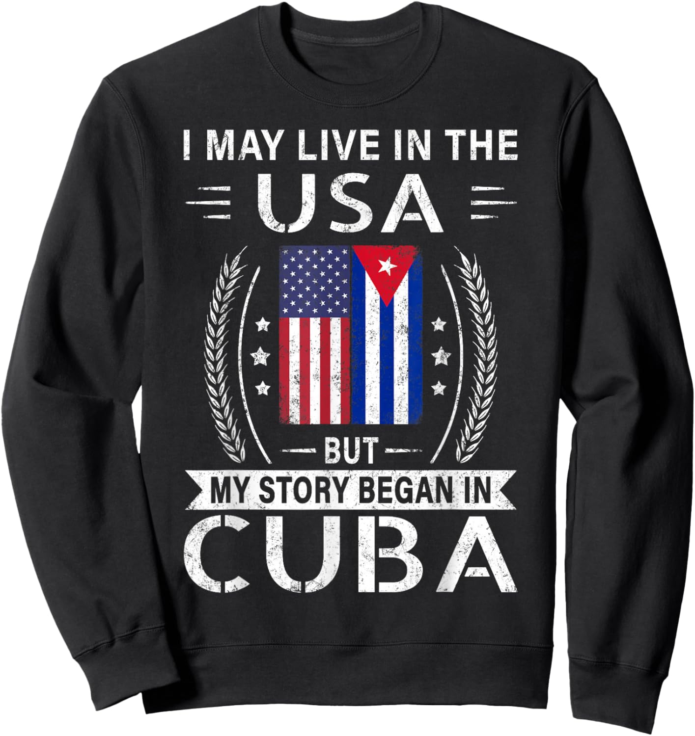 American Cuban Flag Shirt - My Story Began In Cuba Sweatshirt - Sweatshirt | Black