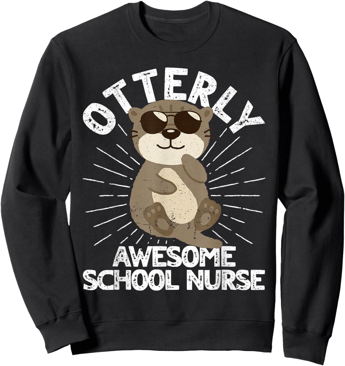 Otterly Awesome School Nurse Otter Funny School Nurse Sweatshirt - Sweatshirt | Black