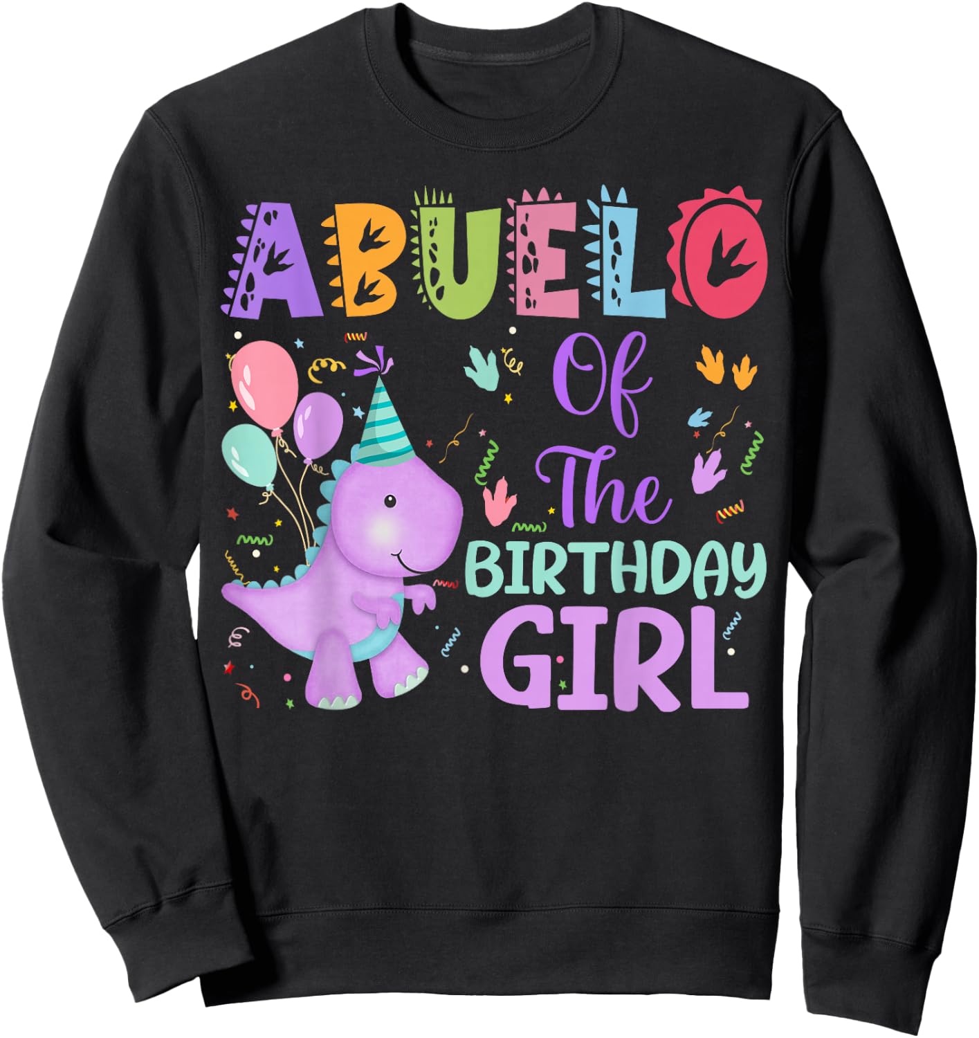 Abuelo Of The Birthday Girl Dinosaur Saurus Rex Party Sweatshirt - Sweatshirt | Black