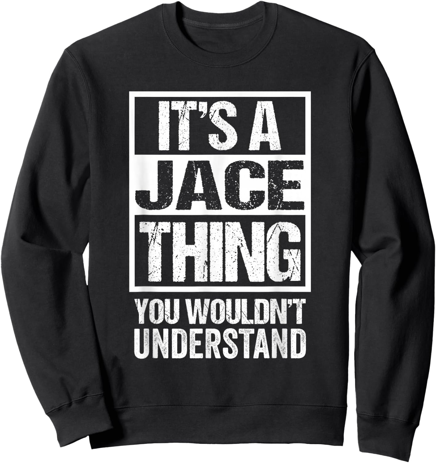 It's A Jace Thing You Wouldn't Understand First Name Sweatshirt - Sweatshirt | Black