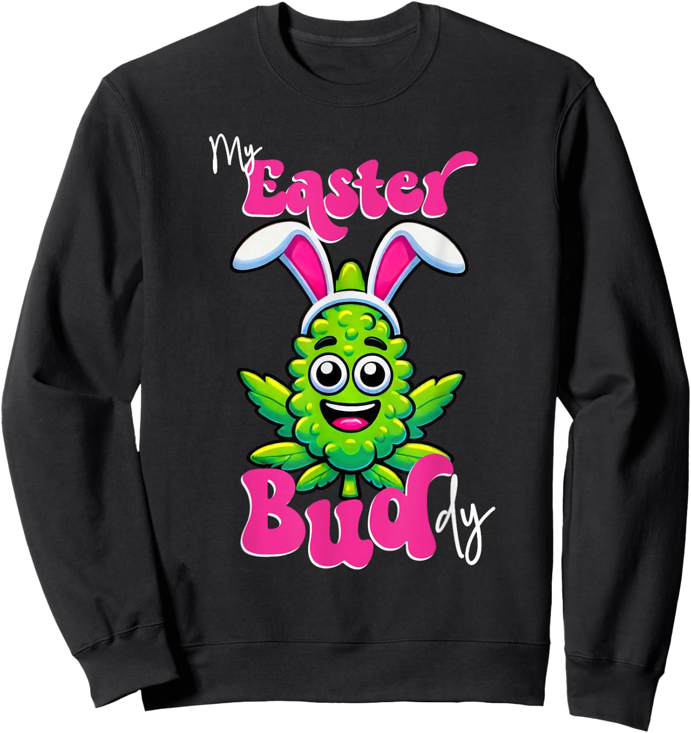 420 Easter Bud Funny Weed Smoking Marijuana Flower 4/20 Day Sweatshirt - Sweatshirt | Black