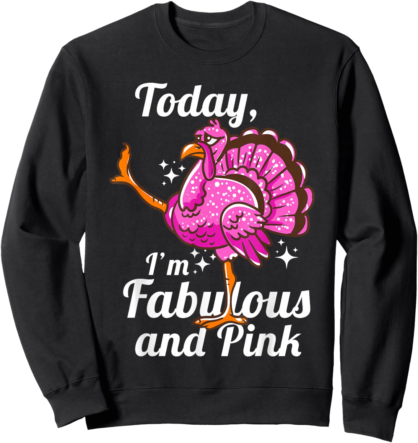 Today I'm Fabulous And Pink Funny Disguised Flamingo Turkey Sweatshirt - Sweatshirt | Black