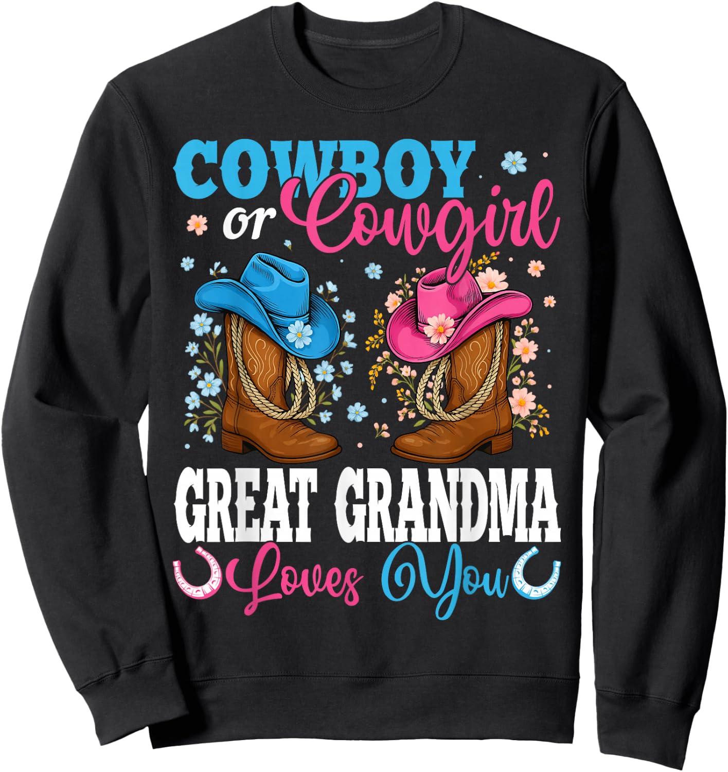 Cowboy Or Cowgirl Great Grandma Loves You Gender Reveal Sweatshirt - Sweatshirt | Black