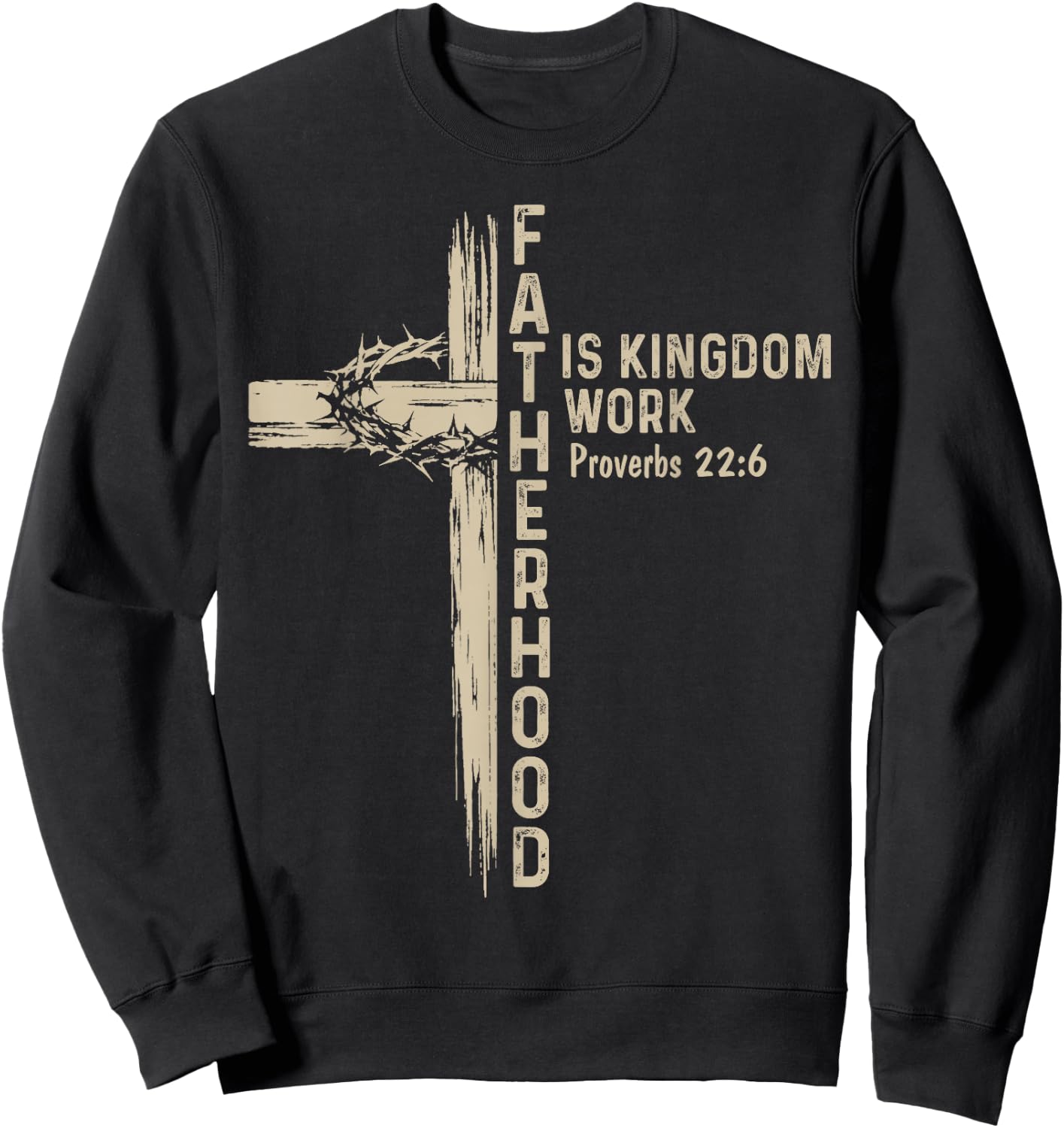 Fatherhood is Kingdom Work Christian Fathers Day Daddy Men Sweatshirt - Sweatshirt | Black